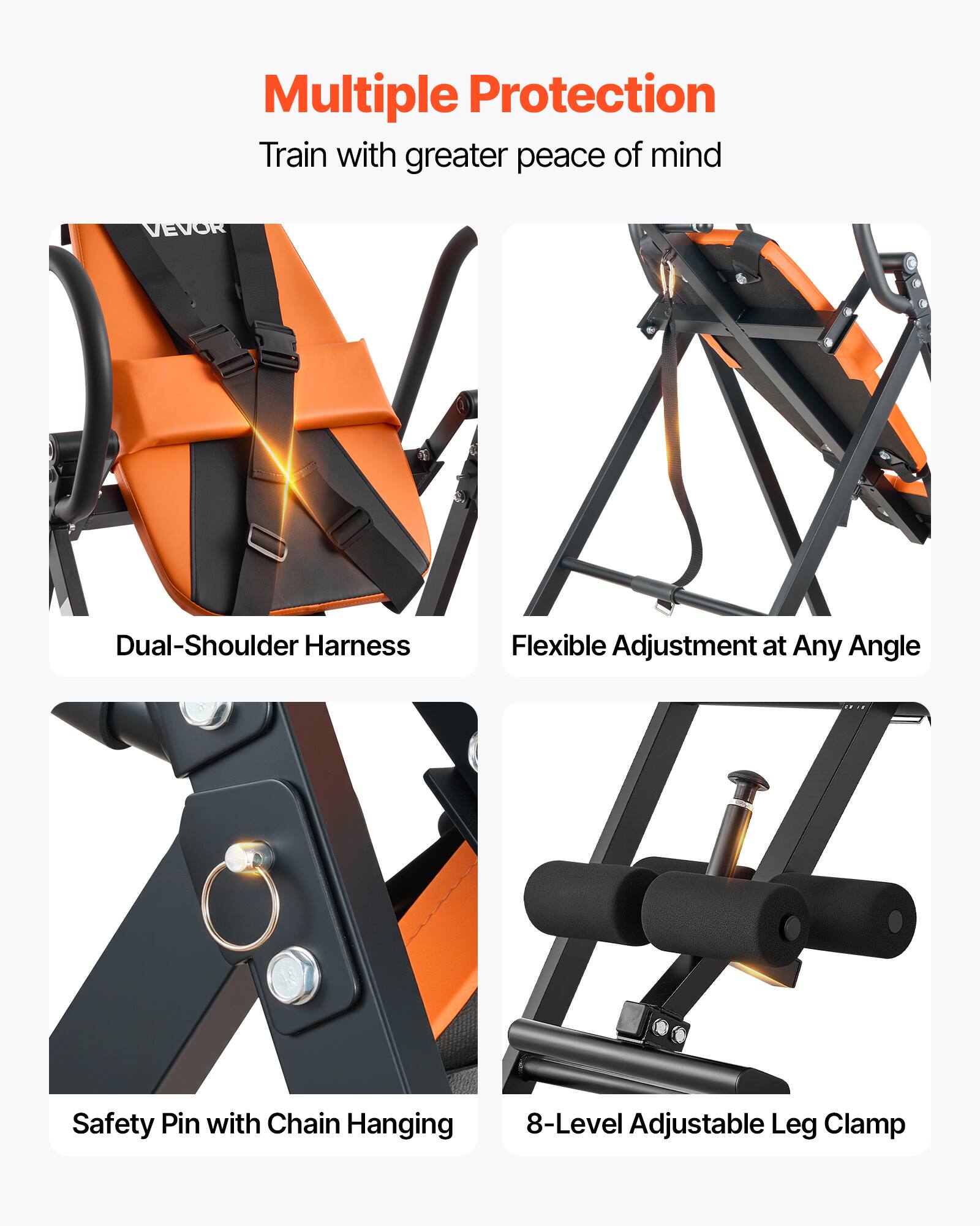 Multiple Protection  
Train with greater peace of mind  

- Dual-Shoulder Harness  
- Flexible Adjustment at Any Angle  
- Safety Pin with Chain Hanging  
- 8-Level Adjustable Leg Clamp