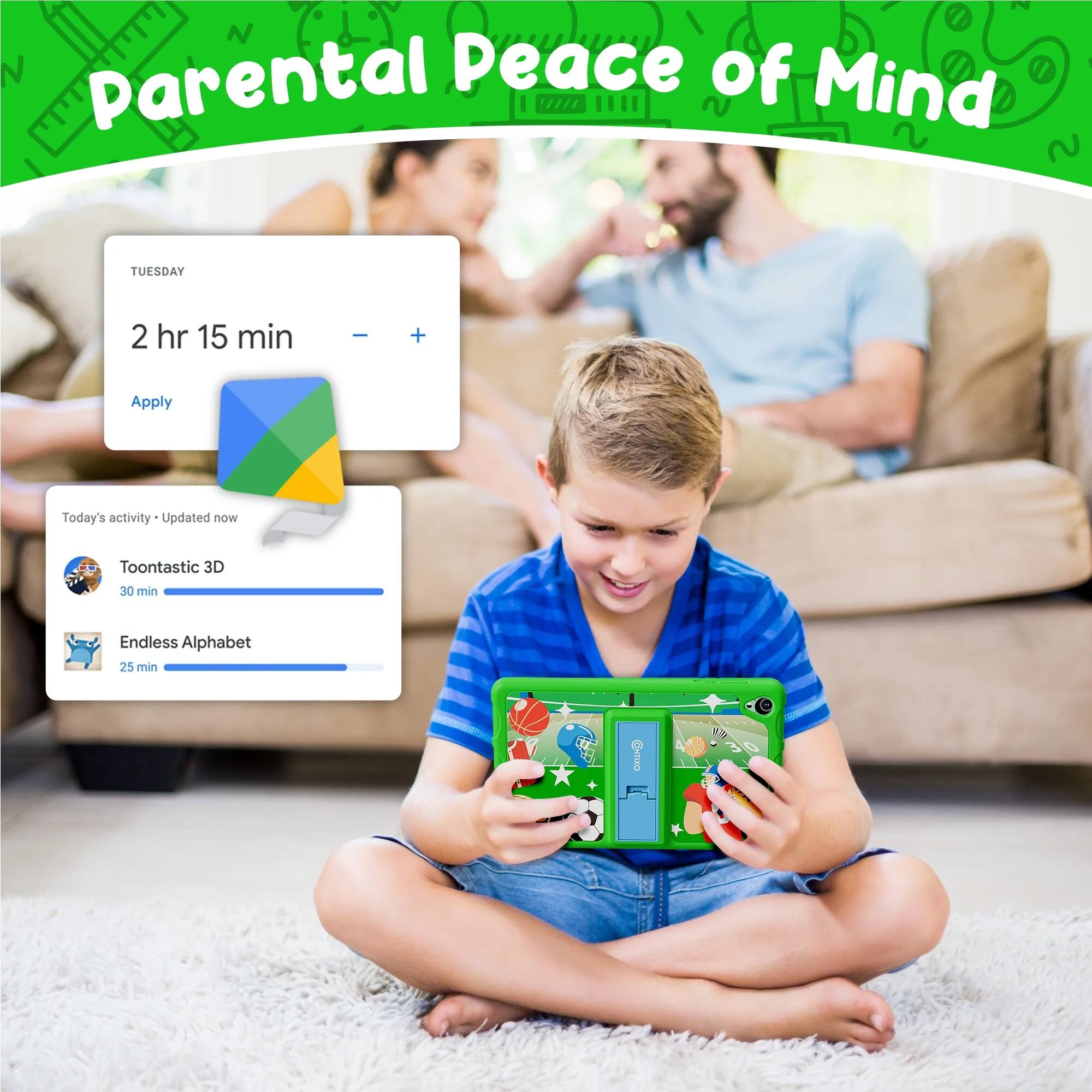 Parental Peace of Mind

TUESDAY
2 hr 15 min
I + Apply

Today's activity - Updated now
Toontastic 3D 30 min
Endless Alphabet 25 min