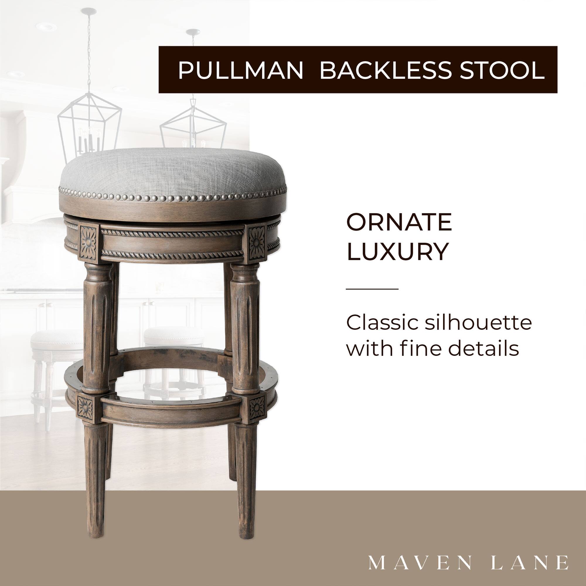 PULLMAN BACKLESS STOOL

ORNATE LUXURY

Classic silhouette with fine details

MAVEN LANE