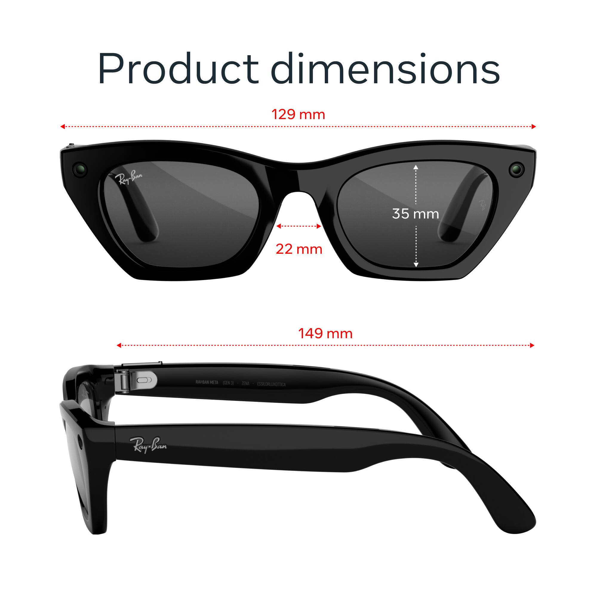 Product dimensions  
129 mm  
35 mm  
22 mm  
149 mm  
BAPBAN META (GEN 3)  
EN ESSIDALLATICH  
Ray-Ban