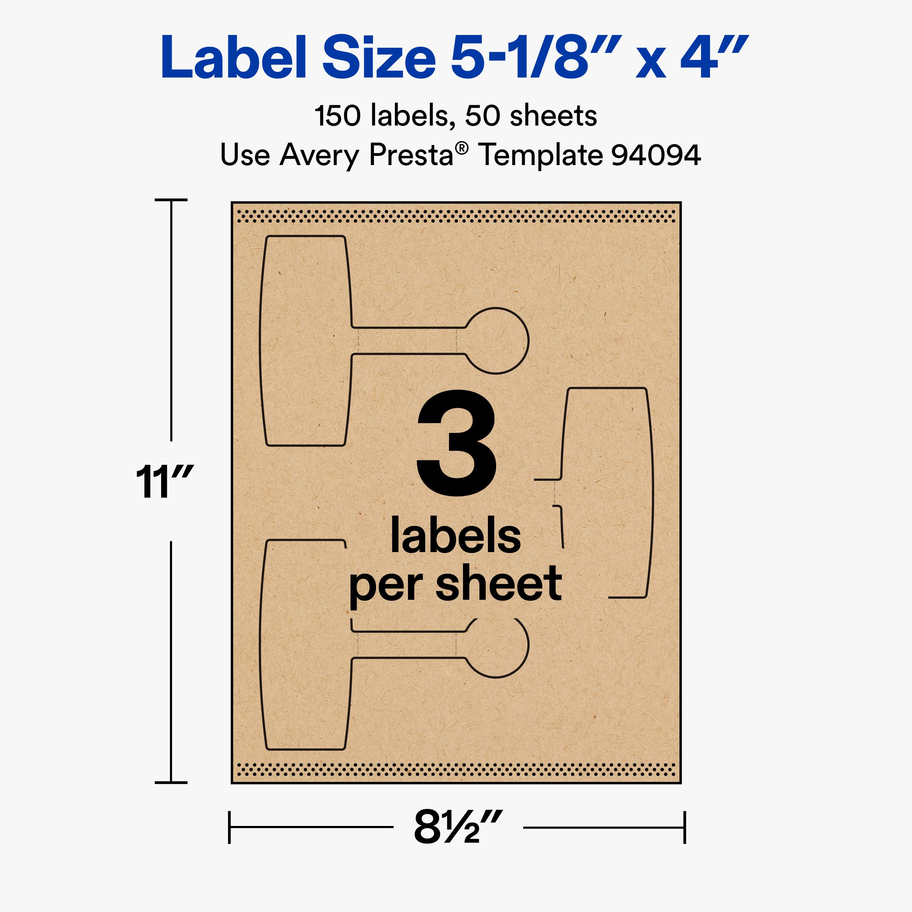 Label Size 5-1/8" x 4"  
150 labels, 50 sheets  
Use Avery Presta® Template 94094  
11"  
3 labels per sheet  
8 1/2"