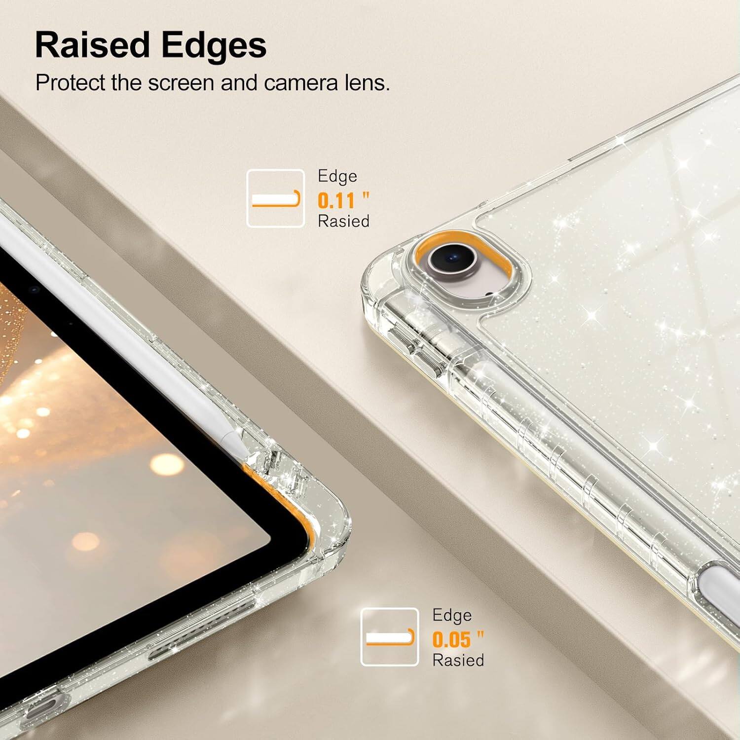 Raised Edges Protect the screen and camera lens.

Edge 0.11" Raised

Edge 0.05" Raised
