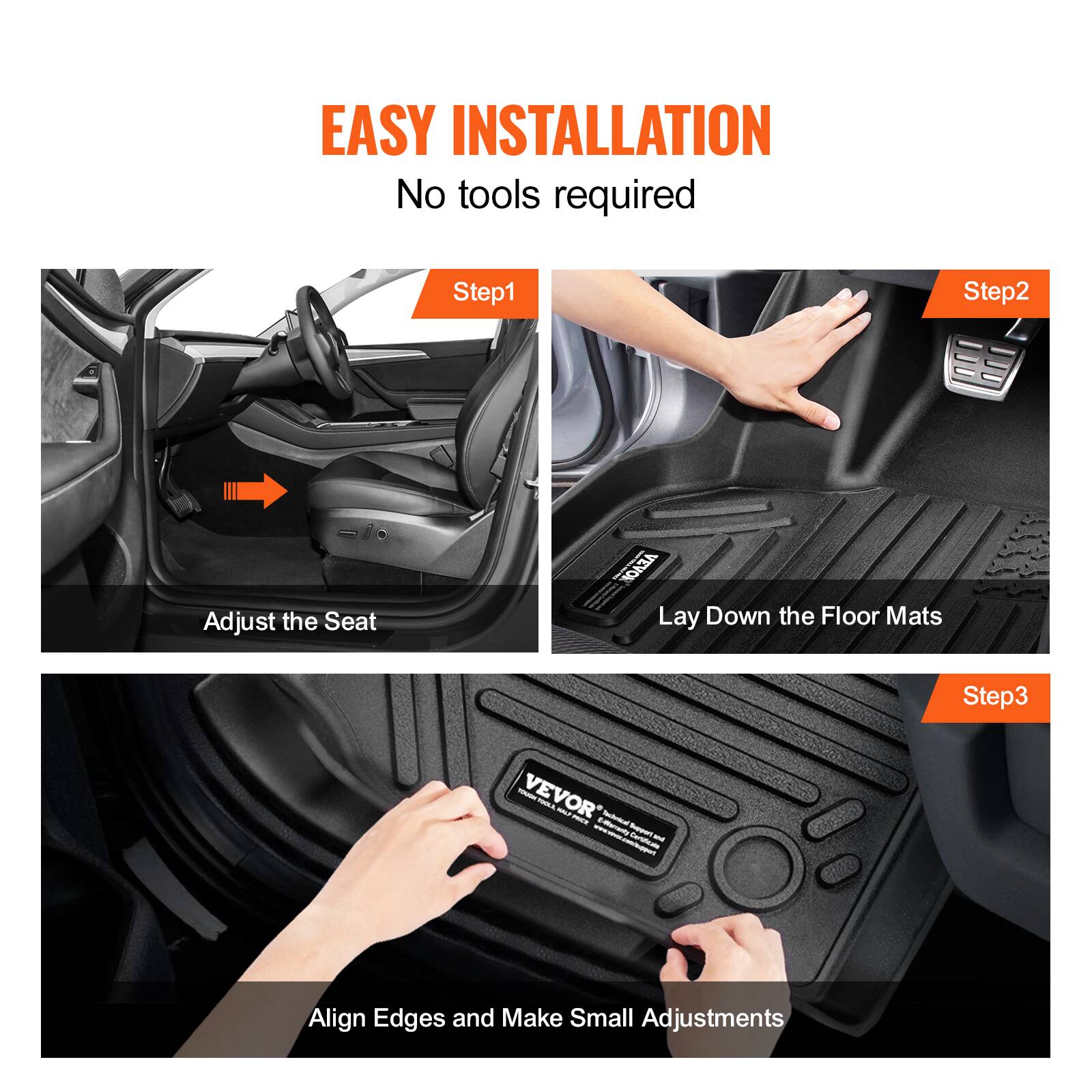 EASY INSTALLATION  
No tools required  

Step1  
Adjust the Seat  

Step2  
Lay Down the Floor Mats  

Step3  
Align Edges and Make Small Adjustments