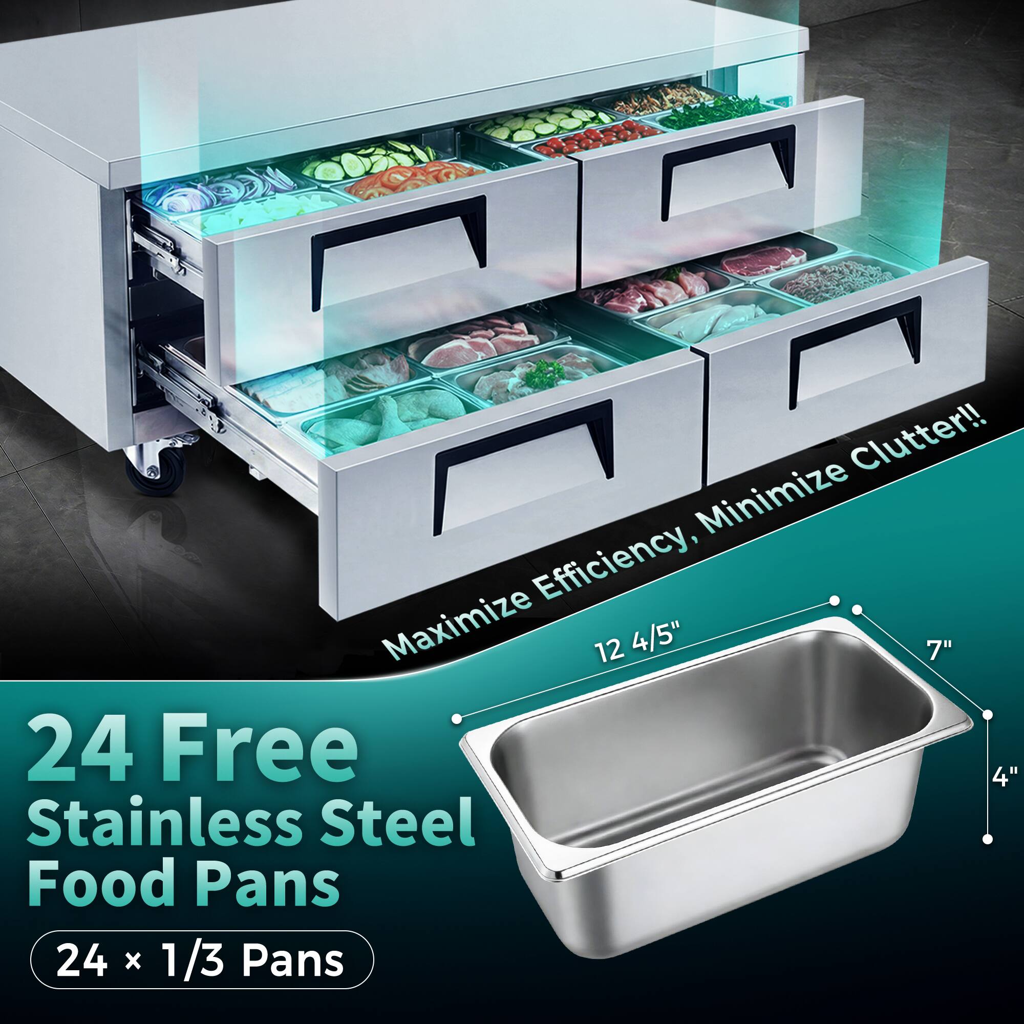 Maximize Efficiency, Minimize Clutter!!

24 Free Stainless Steel Food Pans

24 x 1/3 Pans

12 4/5" x 7" x 4"
