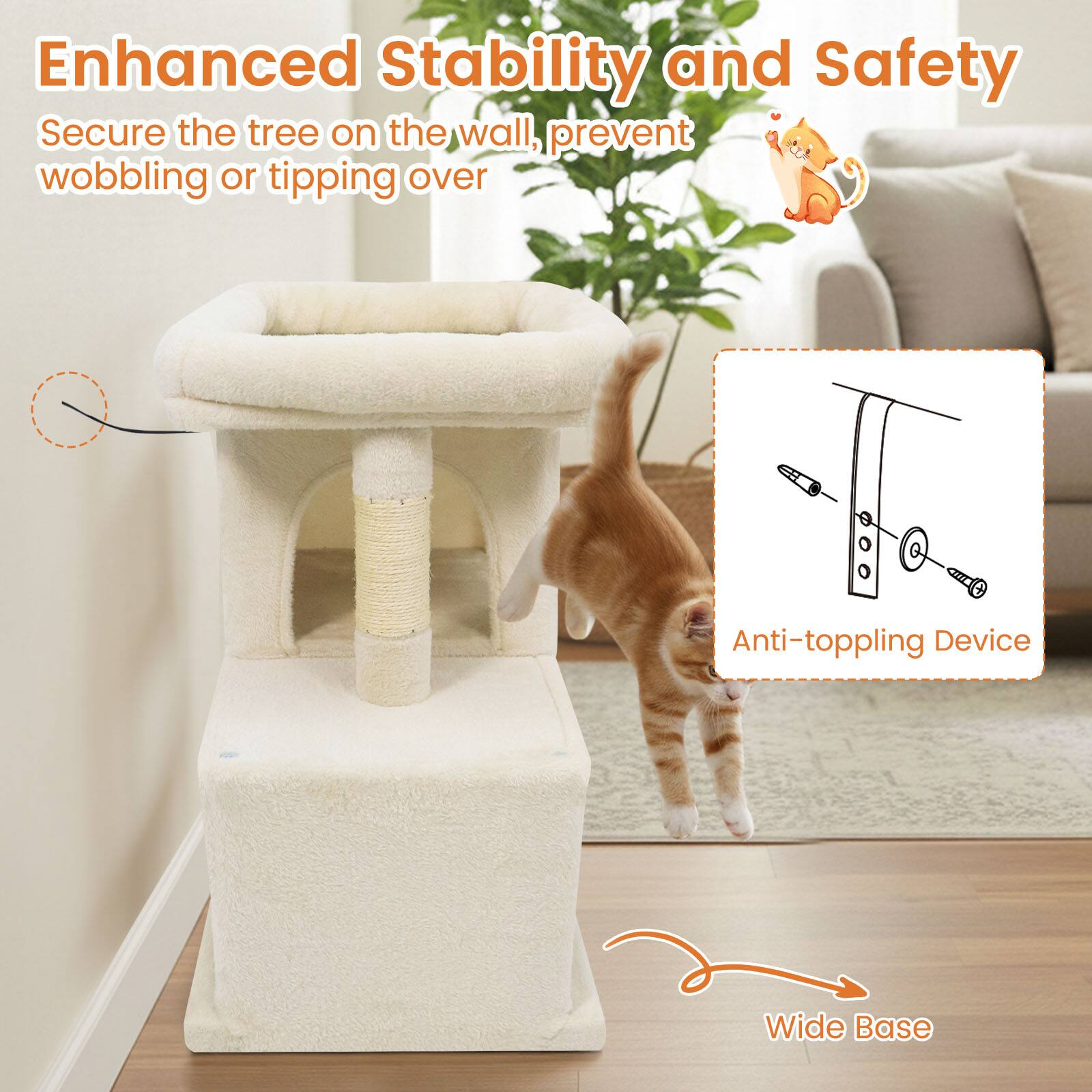 Enhanced Stability and Safety

Secure the tree on the wall, prevent wobbling or tipping over

Anti-toppling Device

Wide Base