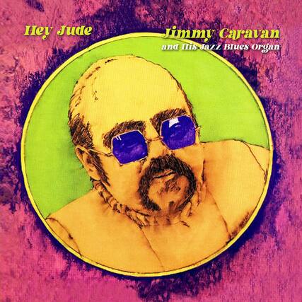 Hey Jude
Jimmy Caravan and His Jazz Blues Organ