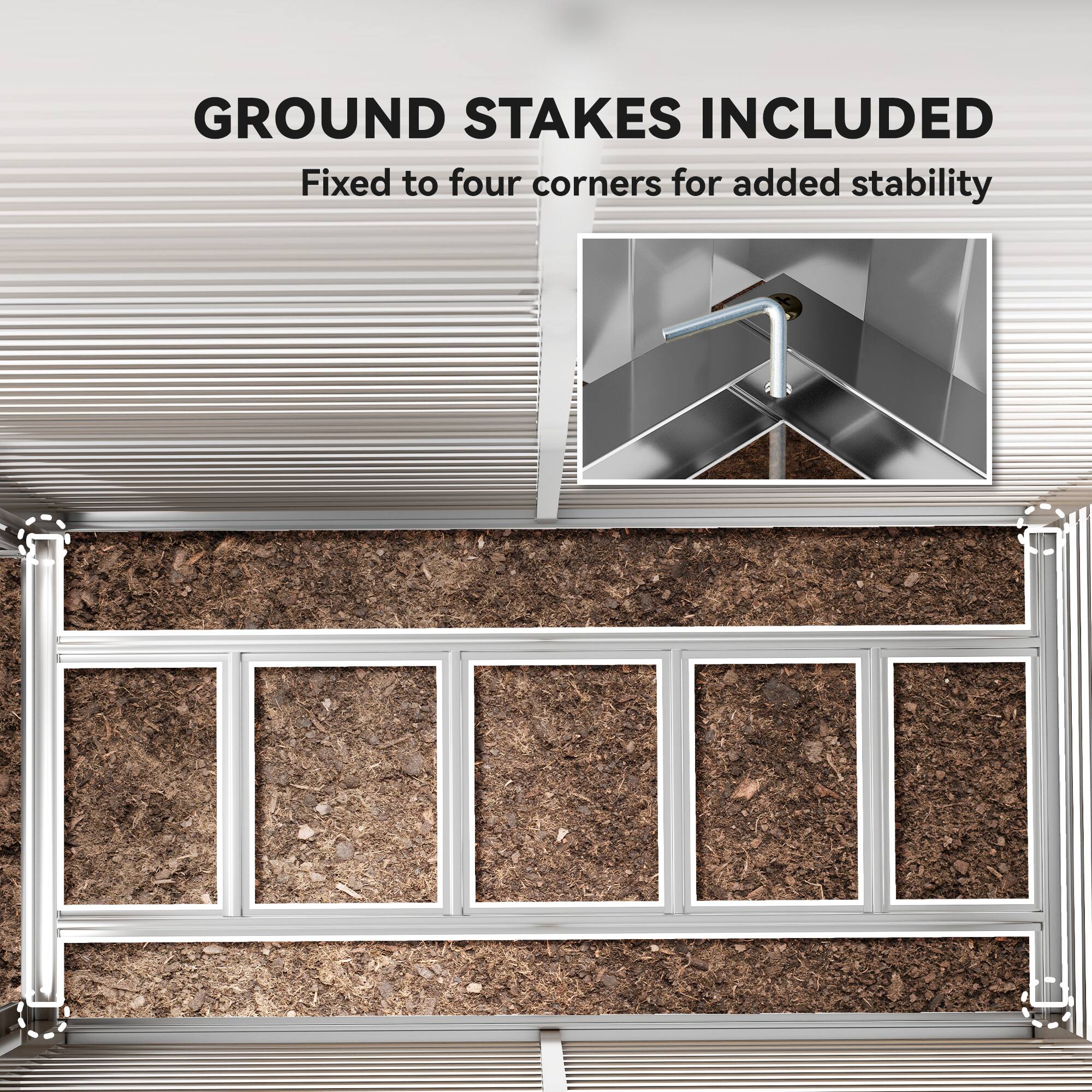 GROUND STAKES INCLUDED  
Fixed to four corners for added stability