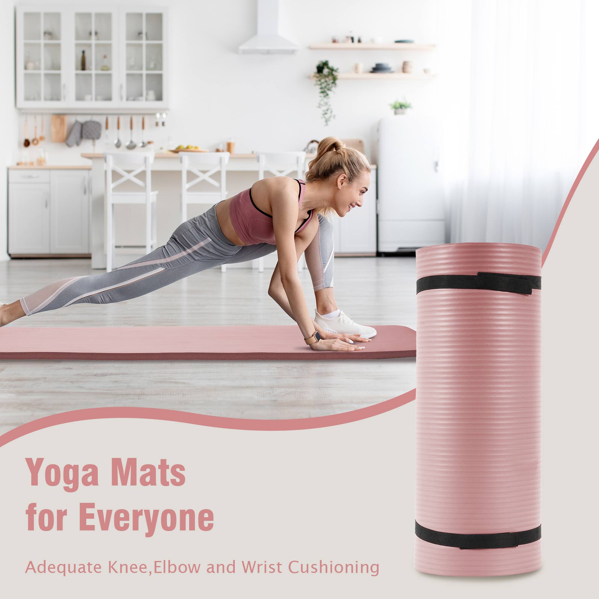 Yoga Mats for Everyone  
Adequate Knee, Elbow and Wrist Cushioning