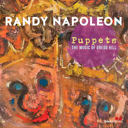 RANDY NAPOLEON
Puppets
THE MUSIC OF GREGG HILL
OA2 RECORDS