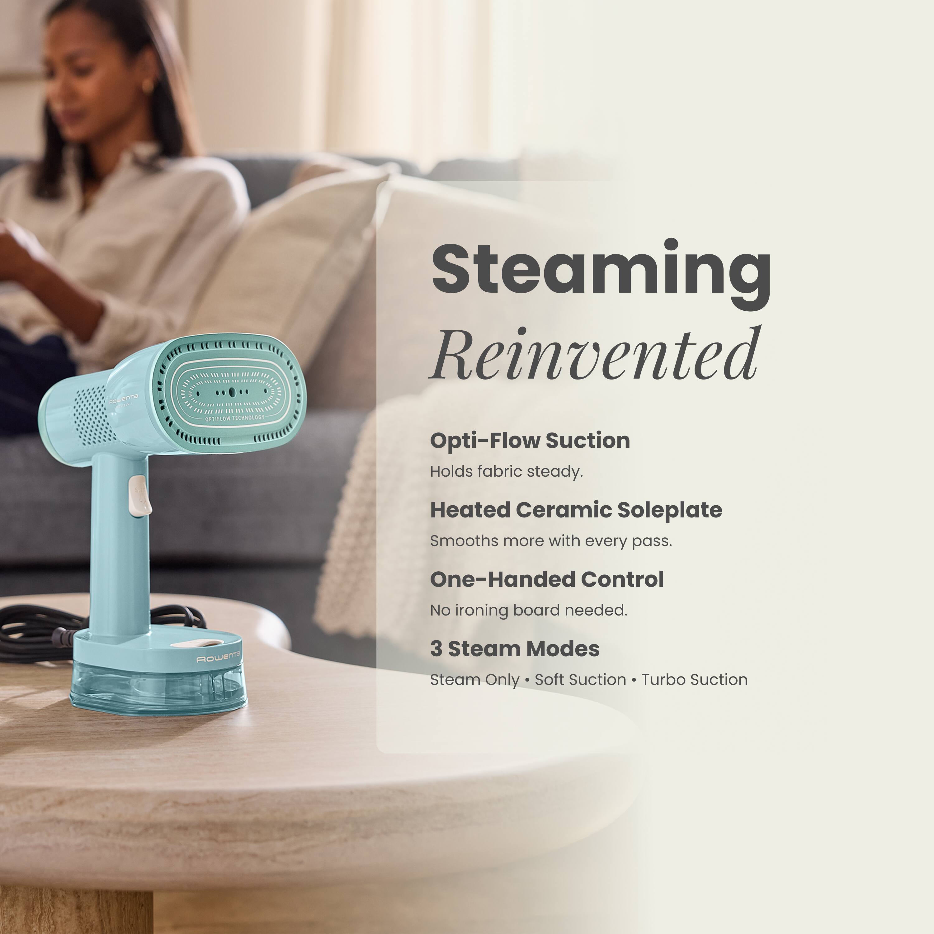 AM DA VIE M 11 TUCKNOLOGY

Steaming Reinvented
Opti-Flow Suction
Holds fabric steady.
Heated Ceramic Soleplate
Smooths more with every pass.
One-Handed Control
No ironing board needed.
3 Steam Modes
Steam Only • Soft Suction • Turbo Suction