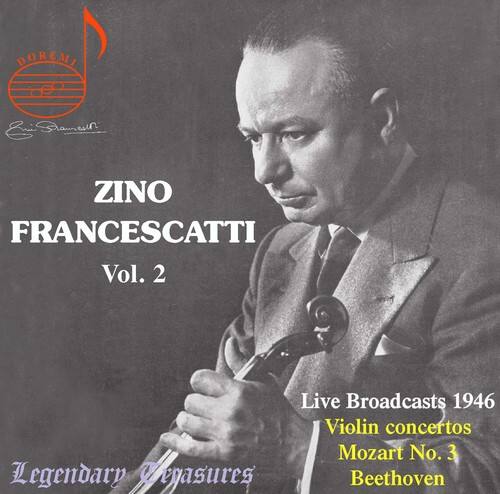 ZINO FRANCESCATI  
Vol. 2  

Live Broadcasts 1946  
Violin concertos  
Mozart No. 3  
Beethoven  

Legendary Verasures