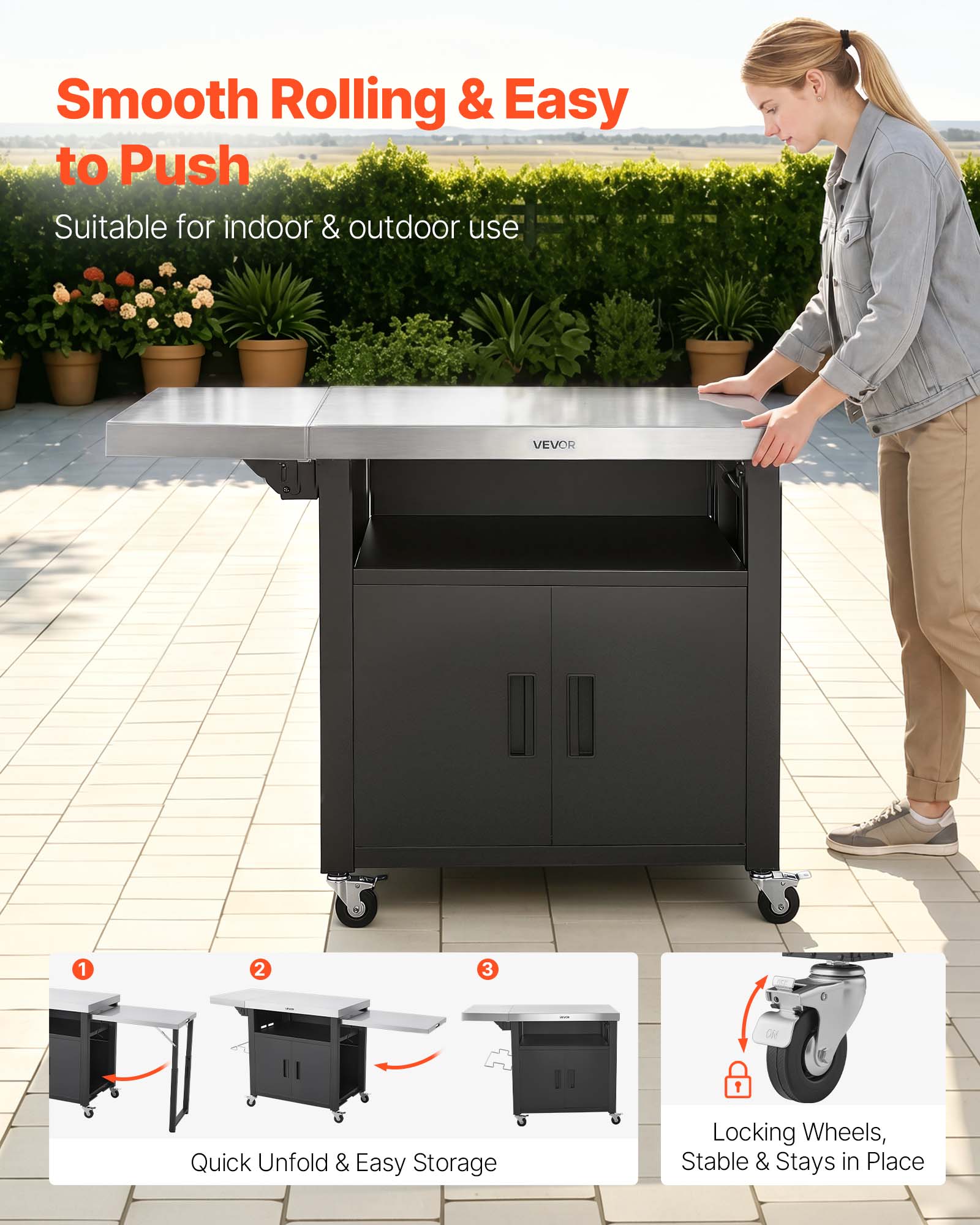 Smooth Rolling & Easy to Push  
Suitable for indoor & outdoor use  

VEVOR  

1. Quick Unfold & Easy Storage  
2. Locking Wheels, Stable & Stays in Place