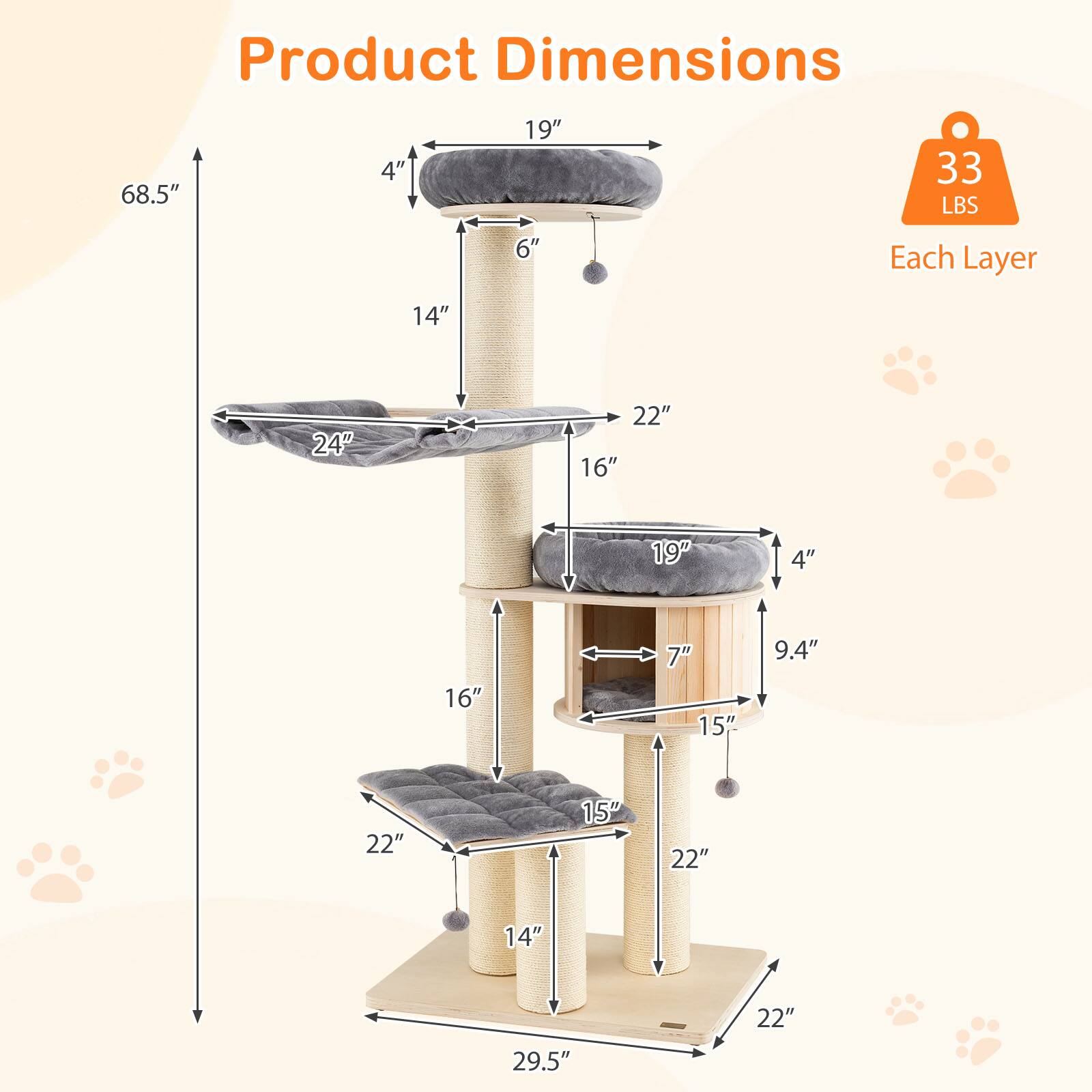 Product Dimensions:  
68.5" x 22" x 29.5"  
Weight: 33 LBS  
Each Layer:  
- 19" x 22" x 16"  
- 14" x 24" x 6"  
- 15" x 22" x 16"  
- 7" x 9.4" x 15"  
- 4" x 19" x 4"