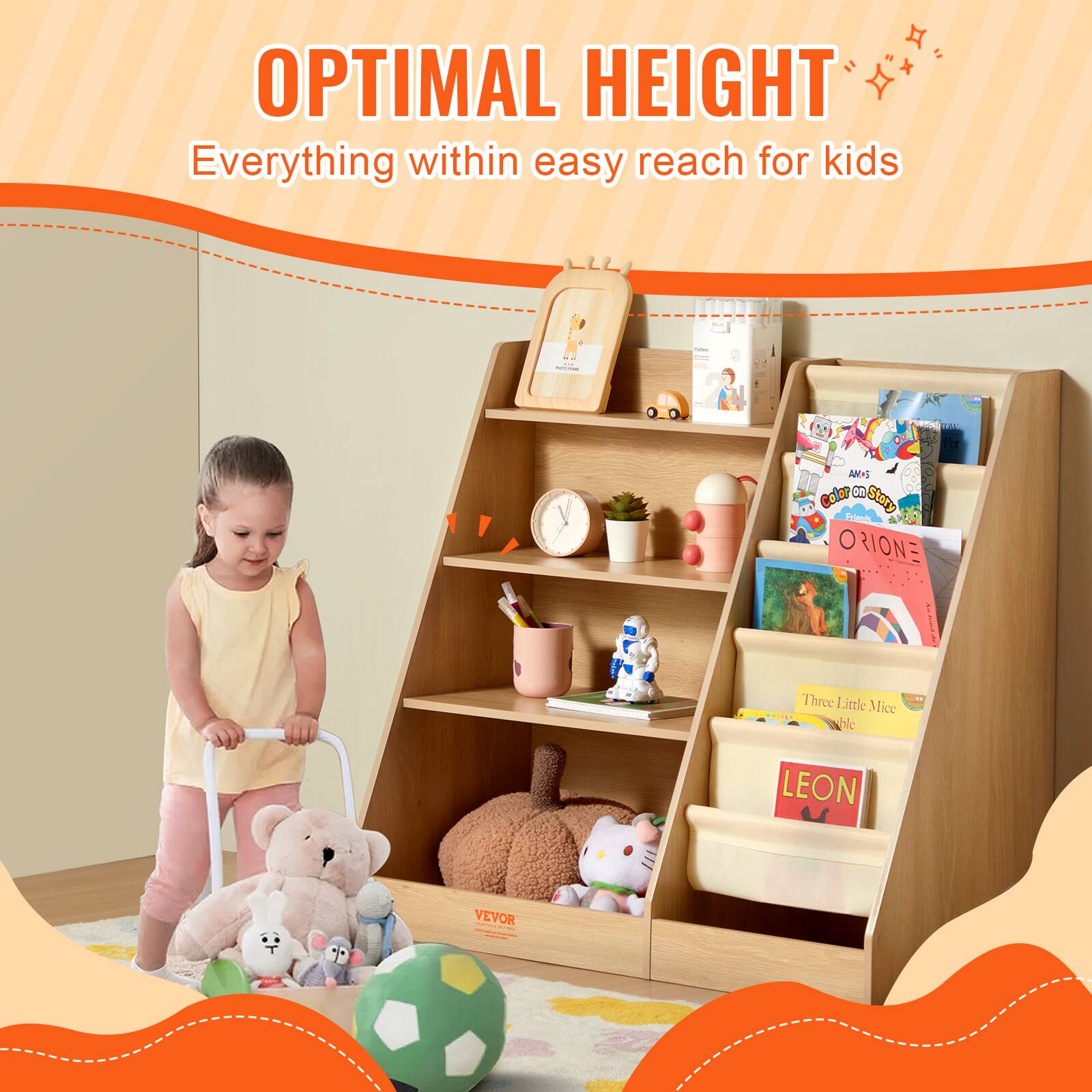 OPTIMAL HEIGHT
Everything within easy reach for kids

- pa H - M
- Color O de Story Folends
- ORIONE
- Three Little Mice
- ble
- LEON
- VEVOR