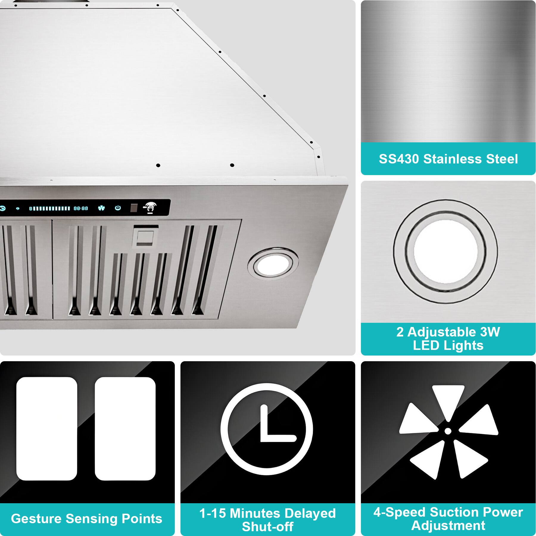 SS430 Stainless Steel  
2 Adjustable 3W LED Lights  
Gesture Sensing Points  
1-15 Minutes Delayed Shut-off  
4-Speed Suction Power Adjustment