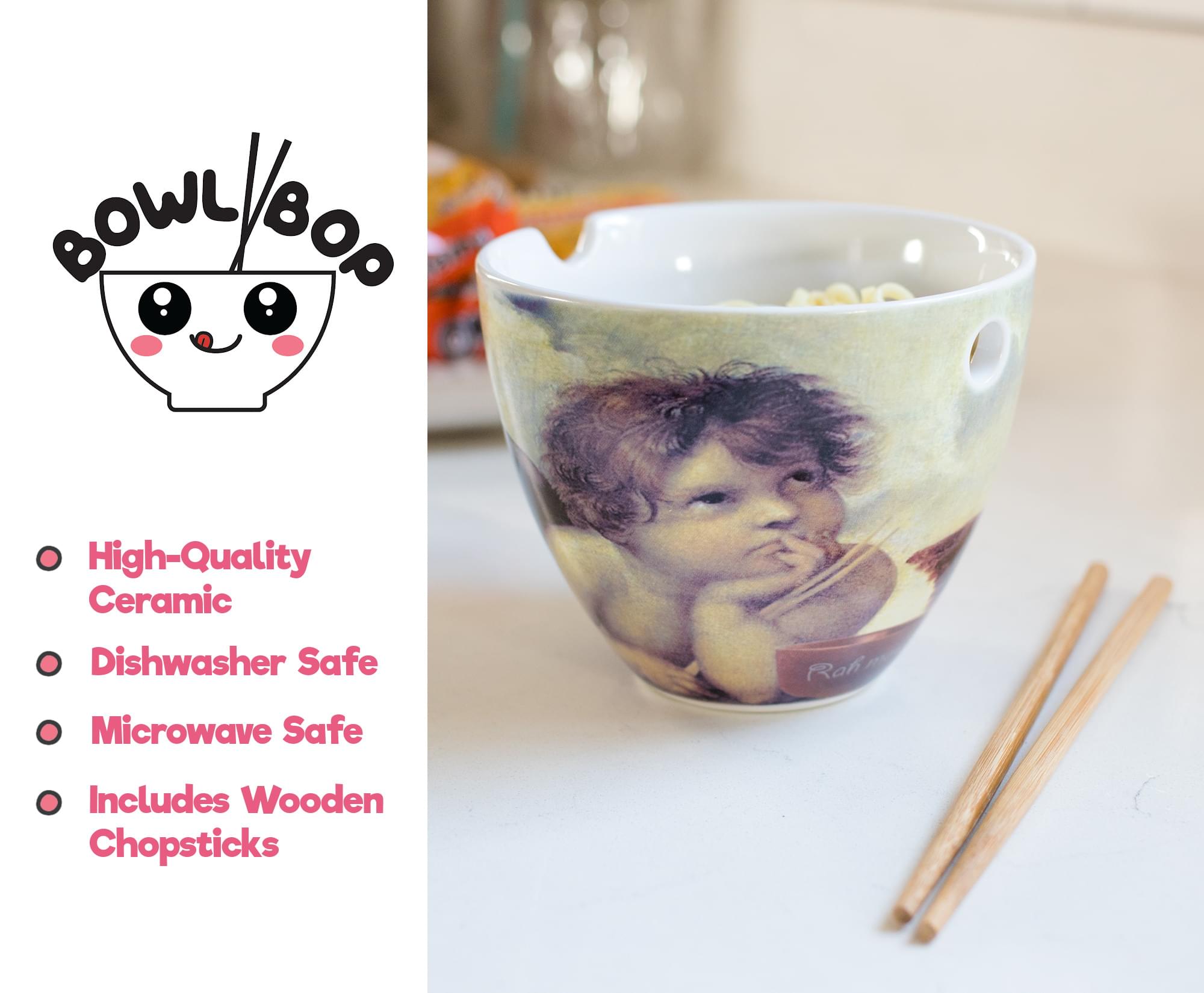 BOWL BOR

High-Quality Ceramic
Dishwasher Safe
Microwave Safe
Includes Wooden Chopsticks