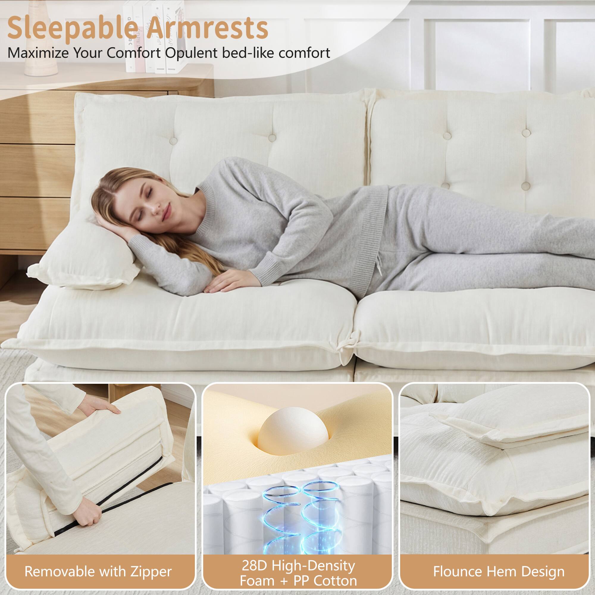 Sleepable Armrests  
Maximize Your Comfort  
Opulent bed-like comfort  

- Removable with Zipper  
- 28D High-Density Foam + PP Cotton  
- Flounce Hem Design