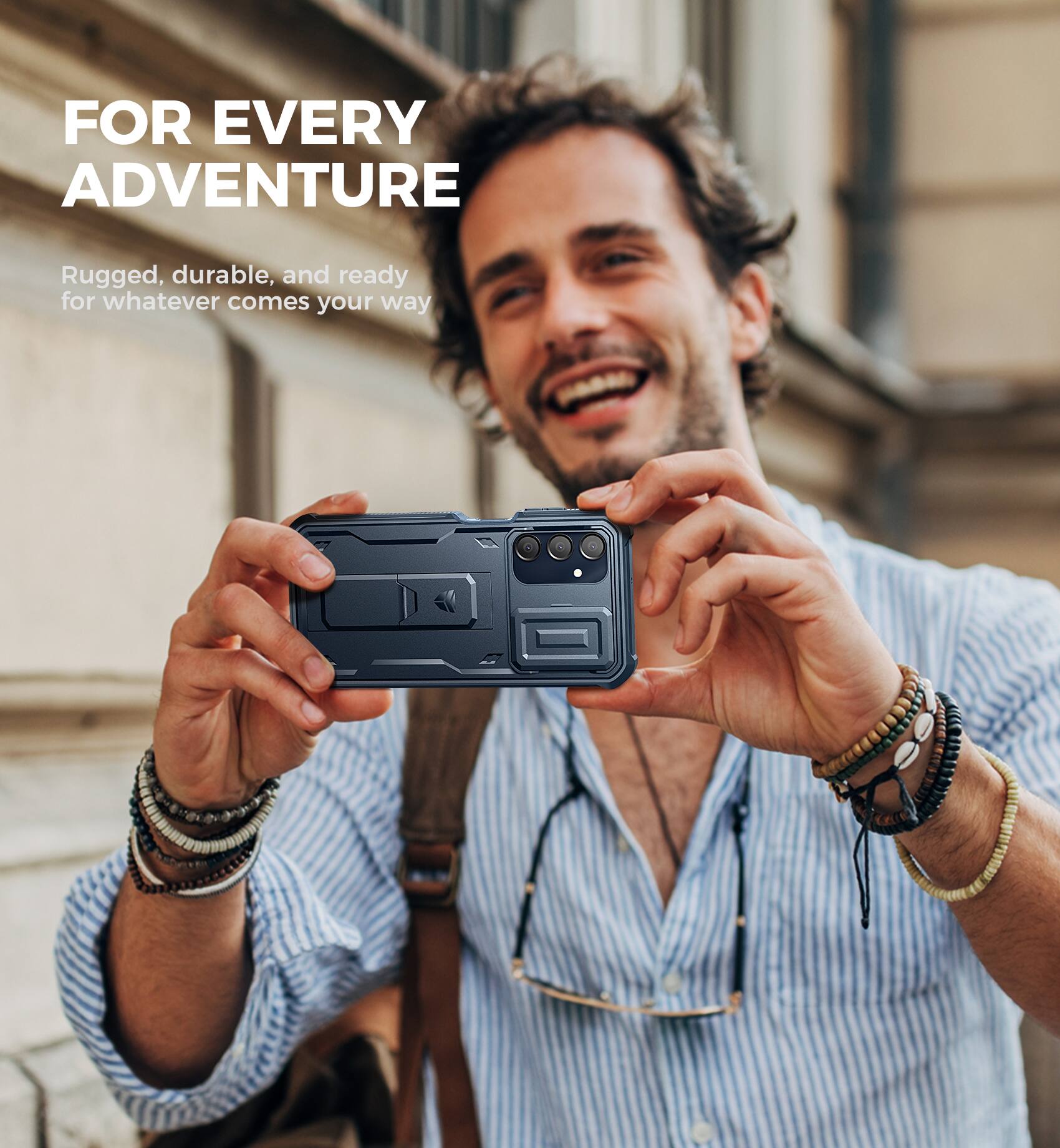 FOR EVERY ADVENTURE
Rugged, durable, and ready for whatever comes your way