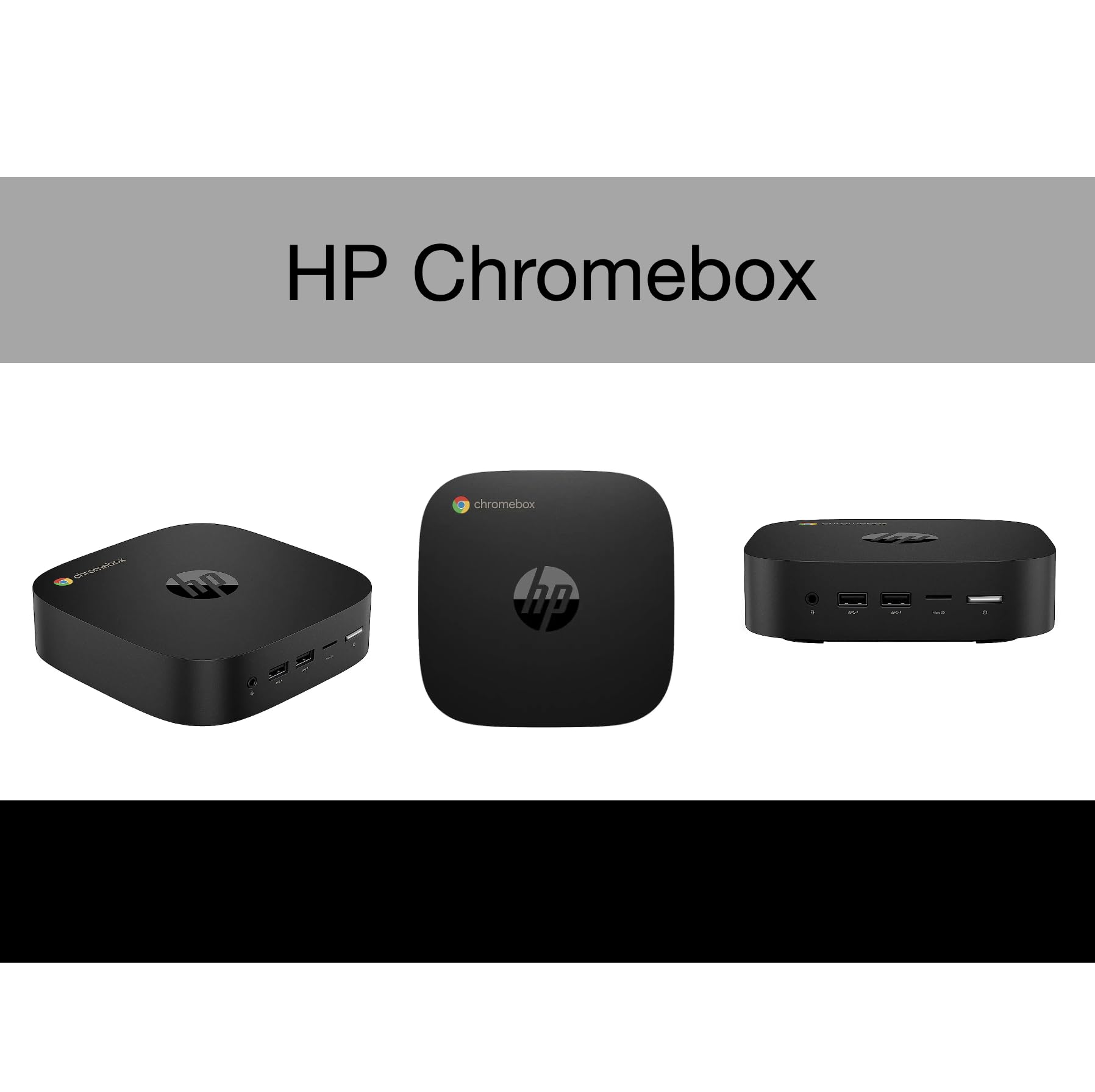 HP Chromebox

HP Chromebox