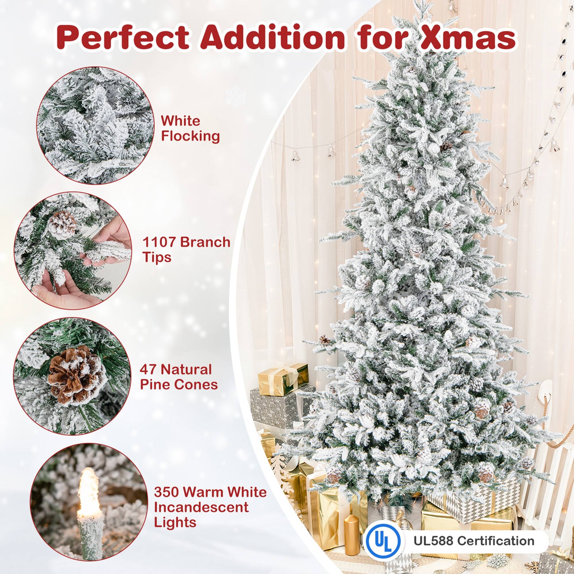 Perfect Addition for Xmas: White Flocking, 1107 Branch Tips, 47 Natural Pine Cones, 350 Warm White Incandescent Lights, UL UL588 Certification.