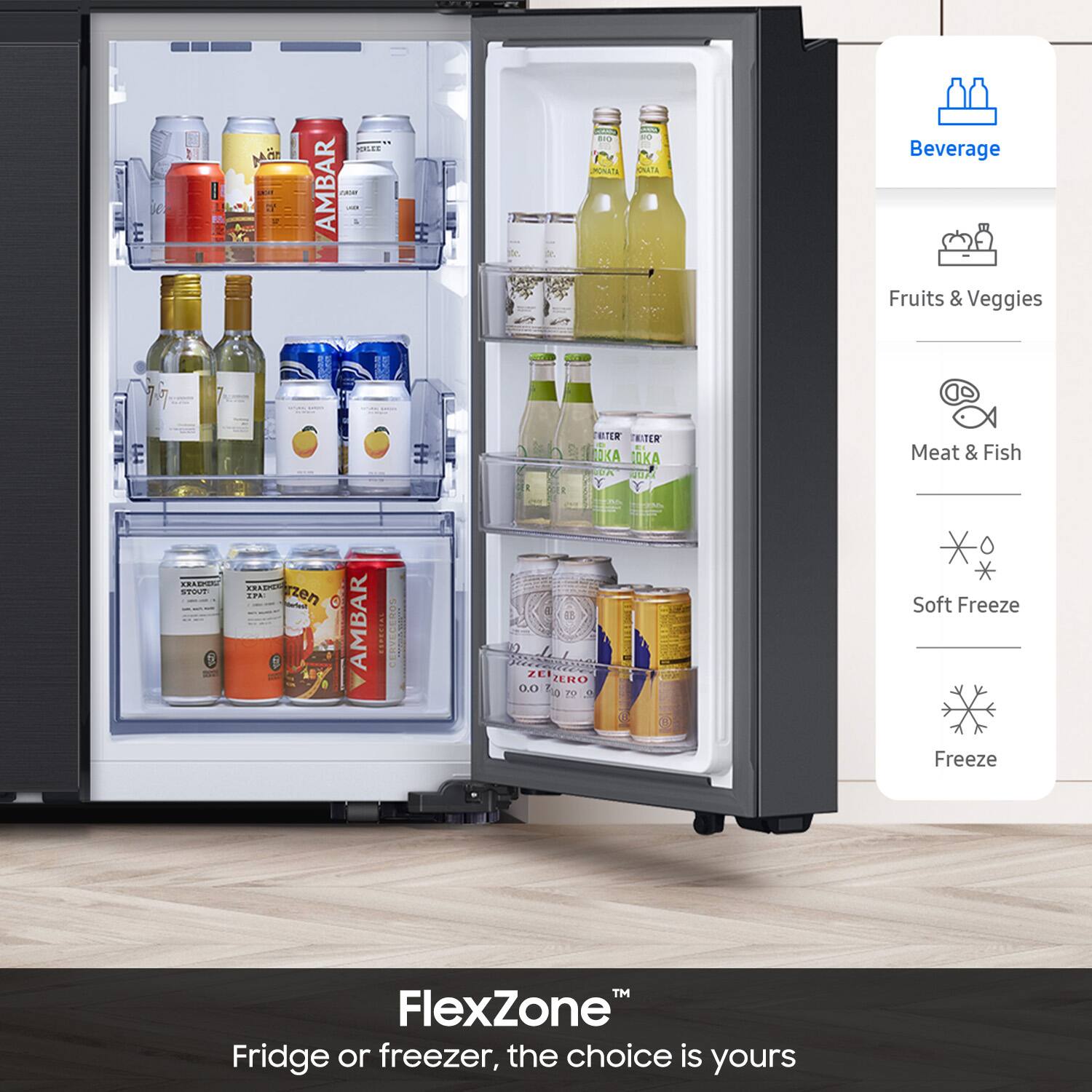 MALES AMBAR 2,550
NO MONATA
RO ONATA
Beverage Fruits & Veggies
XXXXXXXX STOUT
XRAIMICA  zen
AMBAR
CERVECEROS
TUNTER TWITER  COKA ER ZEIZERO 0.0 0 ??
Meat & Fish Soft Freeze Freeze
TM FlexZone Fridge or freezer, the choice is yours