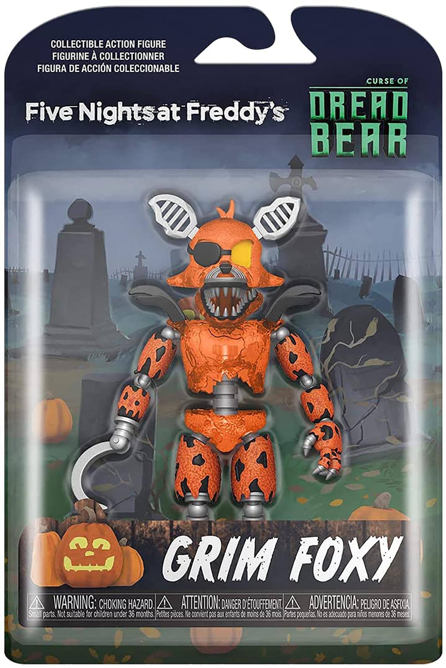 COLLECTIBLE ACTION FIGURE  
FIGURINE À COLLECTIONNER  
FIGURA DE ACCIÓN COLECCIONABLE  

Five Nights at Freddy's  
CURSE OF  
DREAD BEAR  

GRIM FOXY  

WARNING: CHOKING HAZARD.  
ATTENTION: DANGER D'ÉTOUFFEMENT.  
ADVERTENCIA: PELIGRO DE ASFIXIA  

Small parts. Not suitable for children under 36 months.  
Petites pièces. Ne convient pas aux enfants de moins de 36 mois.  
Partes pequeñas. No es adecuado para niños menores de 36 meses.