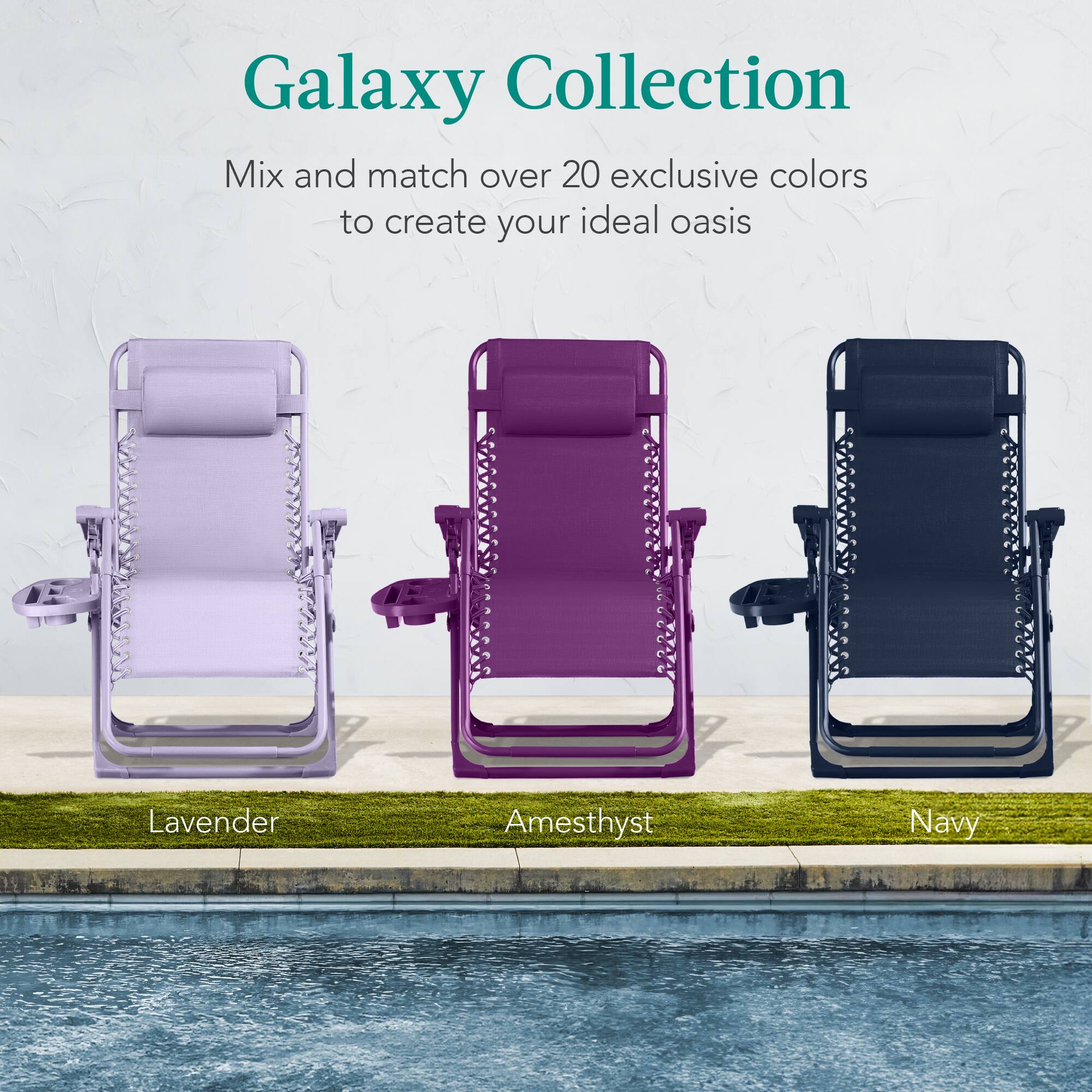 Galaxy Collection

Mix and match over 20 exclusive colors to create your ideal oasis

Lavender  
Amethyst  
Navy