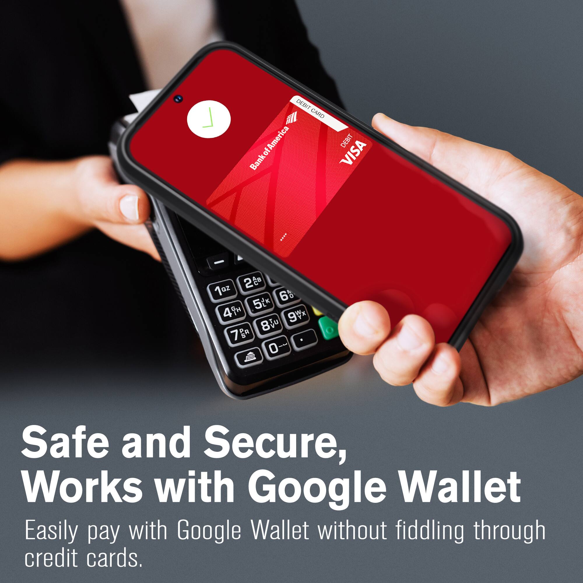 DEBIT CARD Bank of America America VISA DEBIT Bank of America

Safe and Secure, Works with Google Wallet
Easily pay with Google Wallet without fiddling through credit cards.