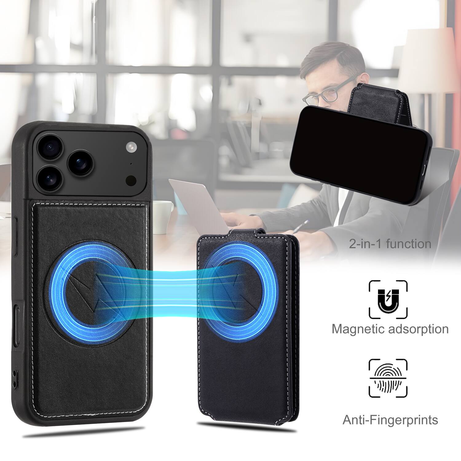 2-in-1 function  
Magnetic adsorption  
Anti-Fingerprints