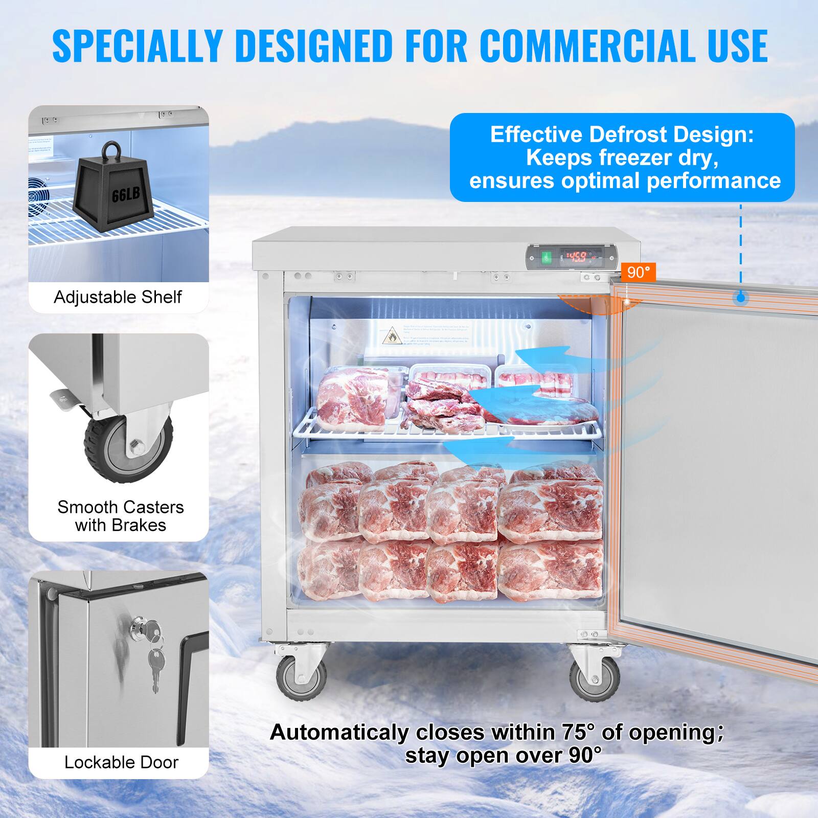 Specially Designed for Commercial Use

- Effective Defrost Design: Keeps freezer dry, ensures optimal performance
- Adjustable Shelf
- Smooth Casters with Brakes
- Lockable Door
- Automatically closes within 75° of opening; stay open over 90°