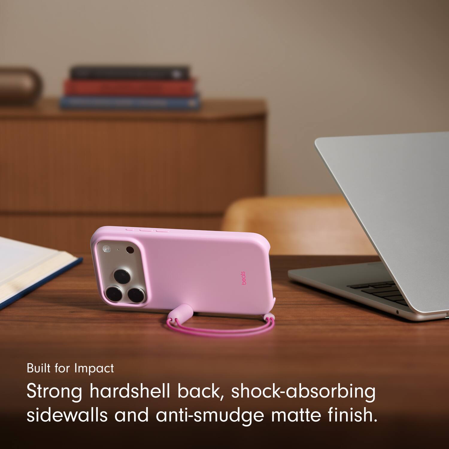 Built for Impact  
Strong hardshell back, shock-absorbing sidewalls and anti-smudge matte finish.
