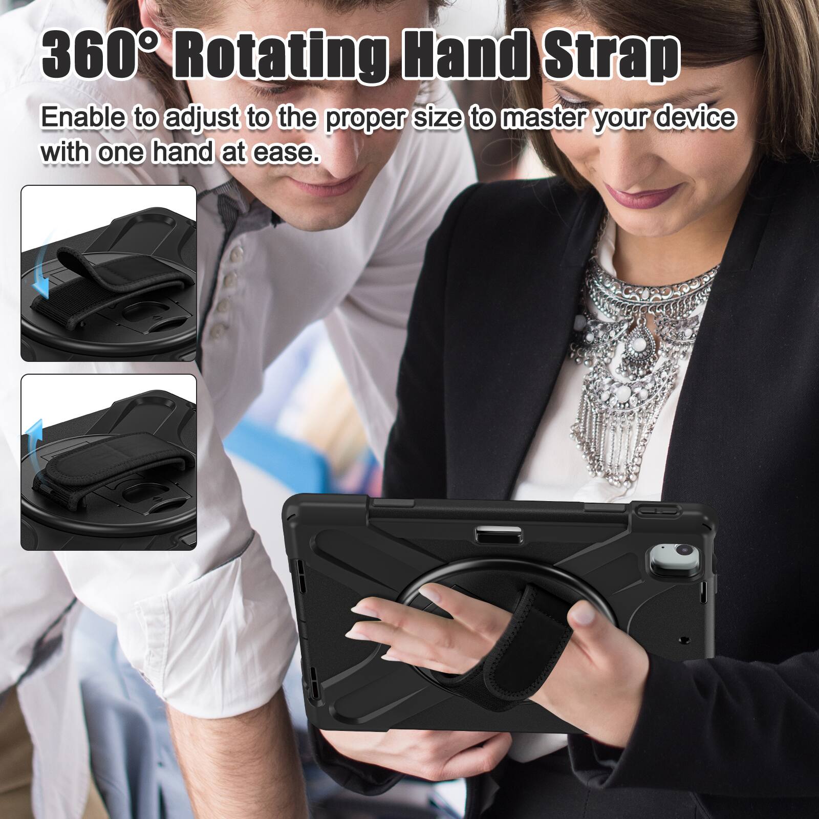 360° Rotating Hand Strap  
Enable to adjust to the proper size to master your device with one hand at ease.