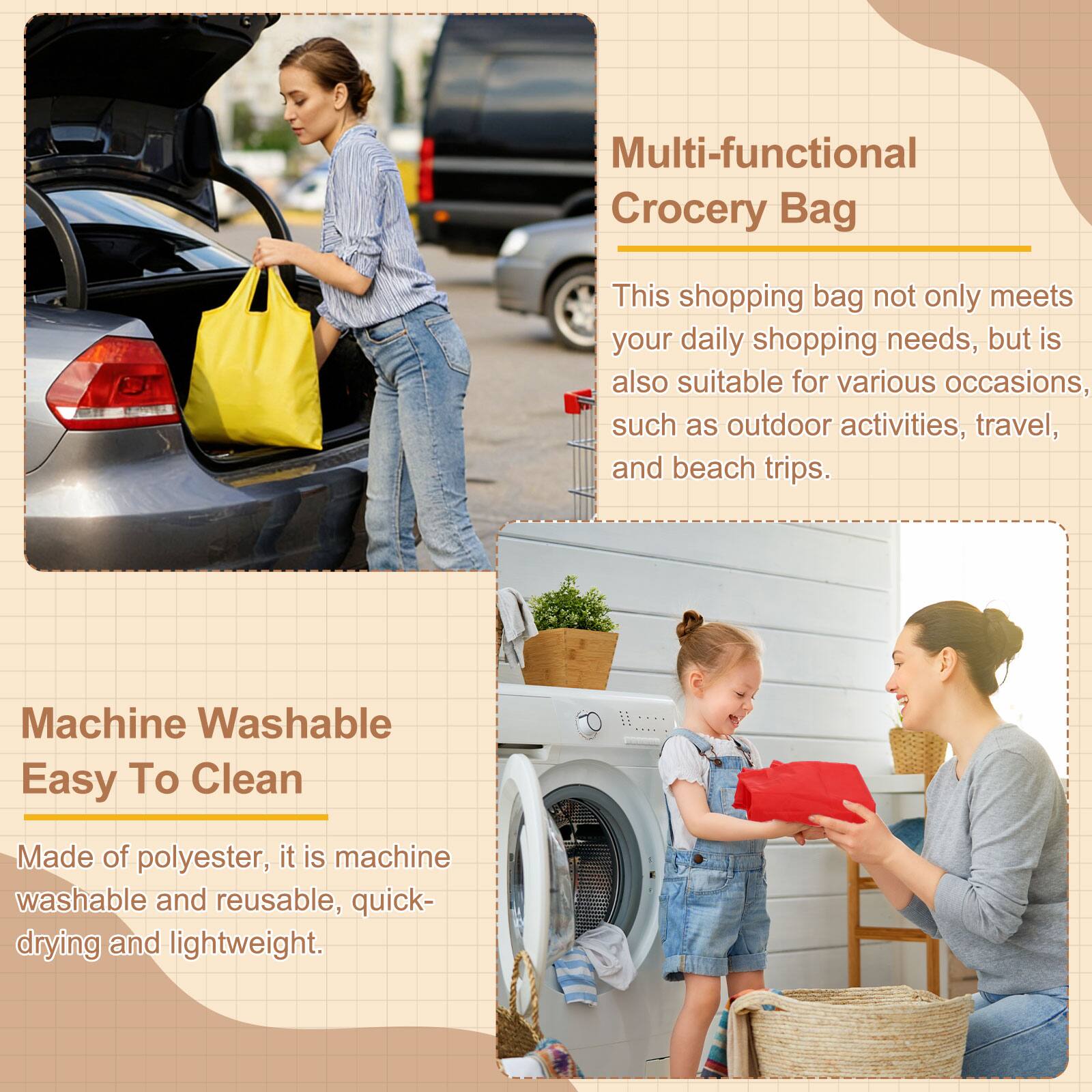 Multi-functional Grocery Bag

This shopping bag not only meets your daily shopping needs, but is also suitable for various occasions, such as outdoor activities, travel, and beach trips.

Machine Washable Easy To Clean

Made of polyester, it is machine washable and reusable, quick-drying and lightweight.