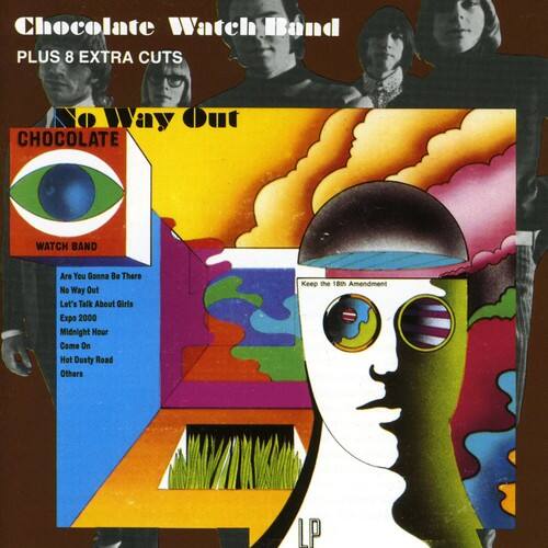Chocolate Watch Band  
PLUS 8 EXTRA CUTS  

No Way Out  
CHOCOLATE WATCH BAND  

Are You Gonna Be There  
No Way Out  
Let's Talk About Girls  
Expo 2000  
Midnight Hour  
Come On  
Hot Dusty Road  
Others  
Keep the 18th Amendment  

LP