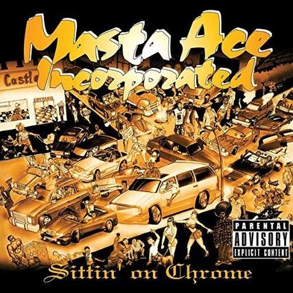 Masta Ace
Castle Incorporated
Sittin' on Chrome
Parental Advisory: Explicit Content