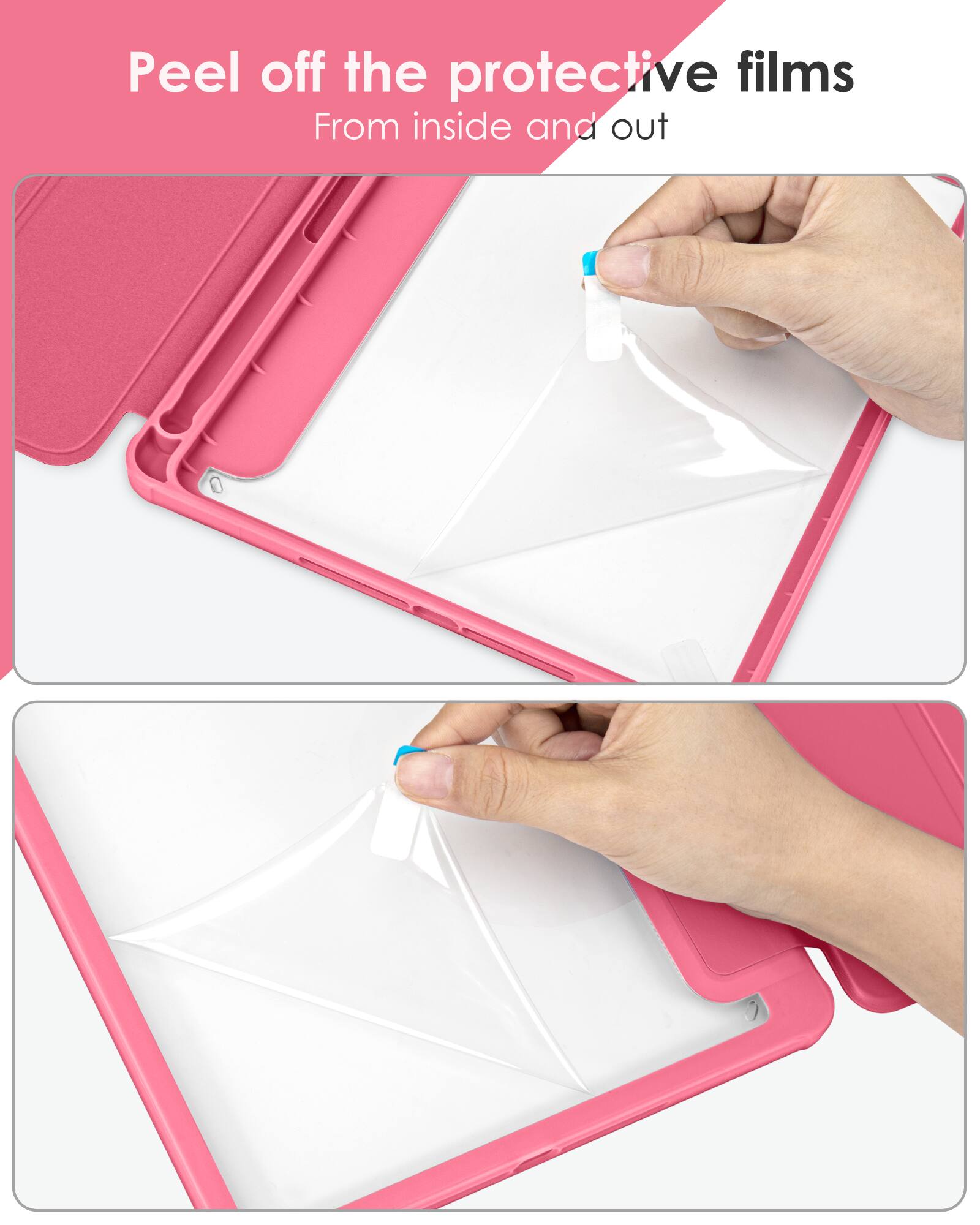 Peel off the protective films  
From inside and out