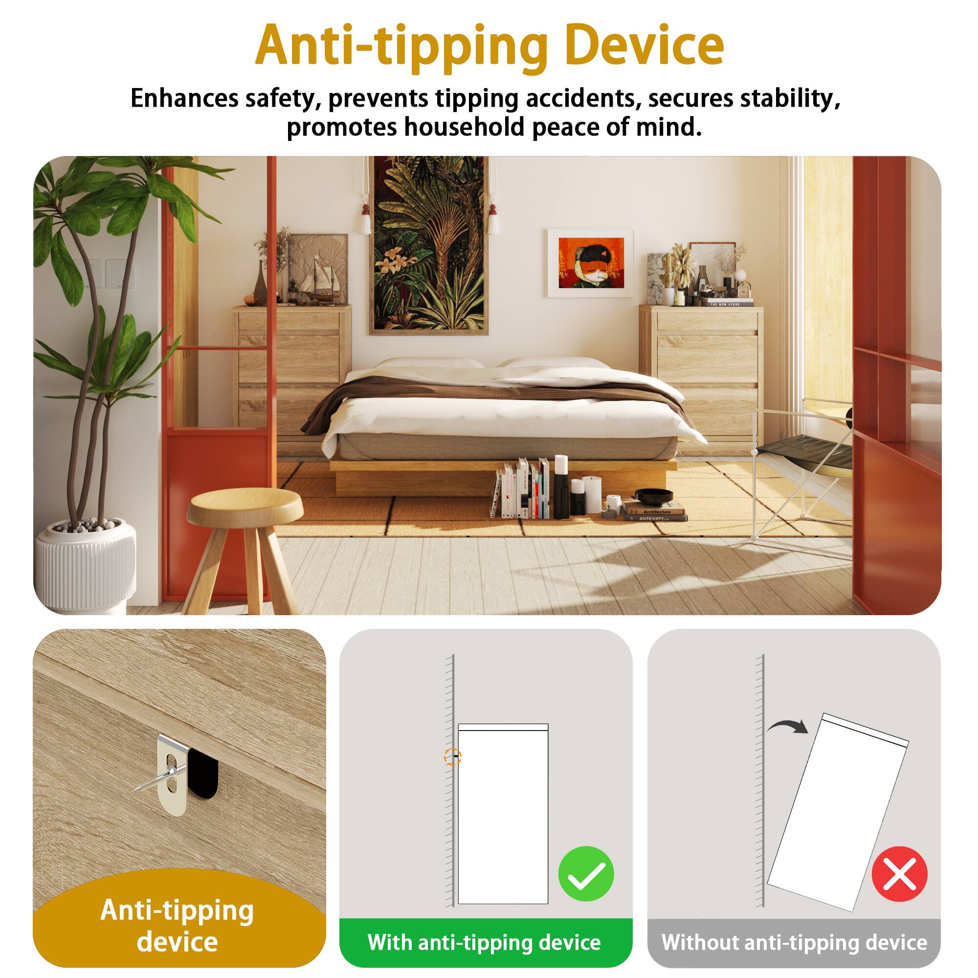 Anti-tipping Device
Enhances safety, prevents tipping accidents, secures stability, promotes household peace of mind.
Anti-tipping device
With anti-tipping device ✓
Without anti-tipping device ✗