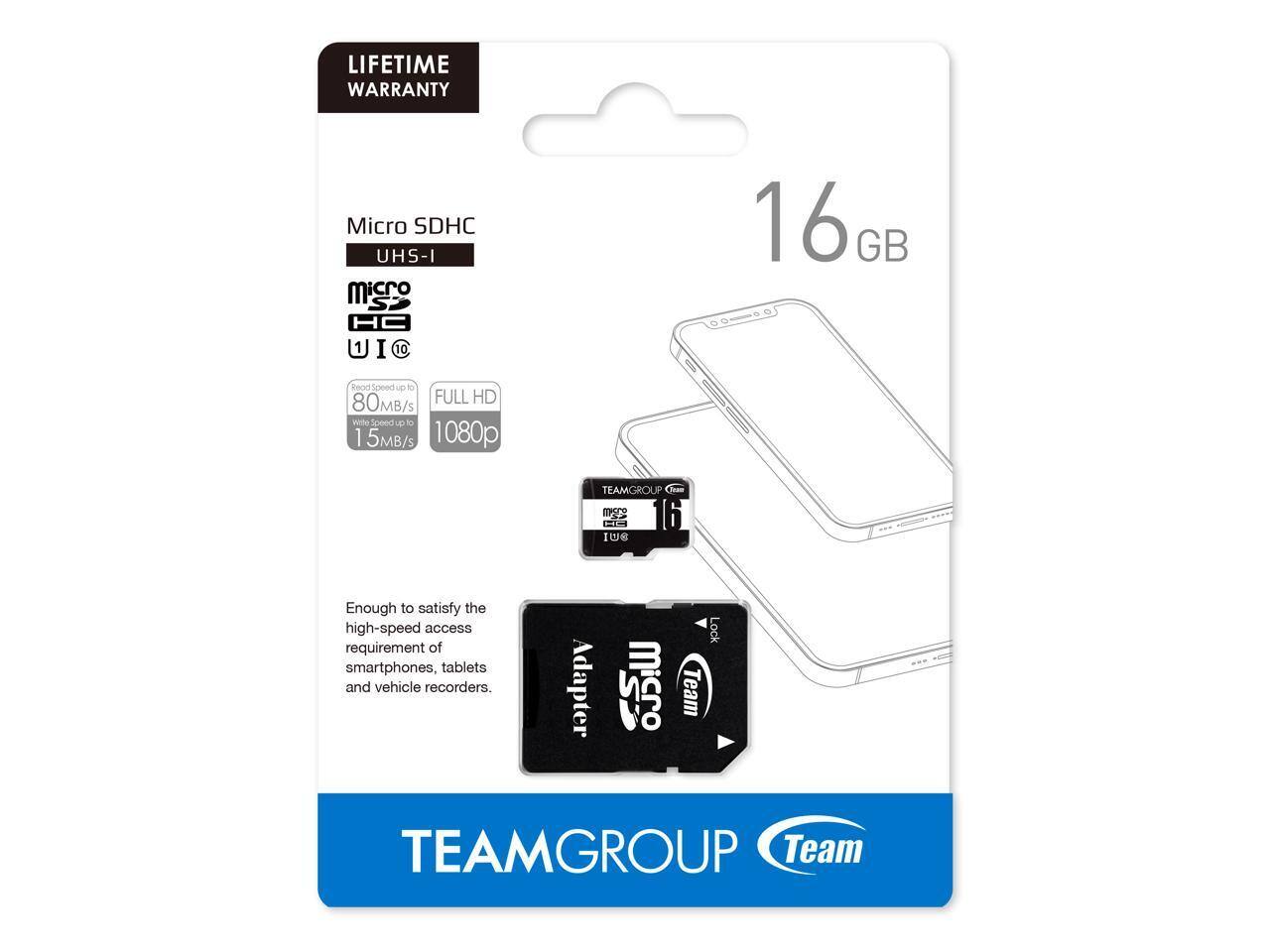 LIFETIME WARRANTY  
Micro SDHC UHS-I  
16 GB  
U1  
UHS Speed Class 1  
Full HD 1080p  
Read Speed up to 80 MB/s  
Write Speed up to 15 MB/s  

Enough to satisfy the high-speed access requirement of smartphones, tablets and vehicle recorders.  

TEAMGROUP  
Team