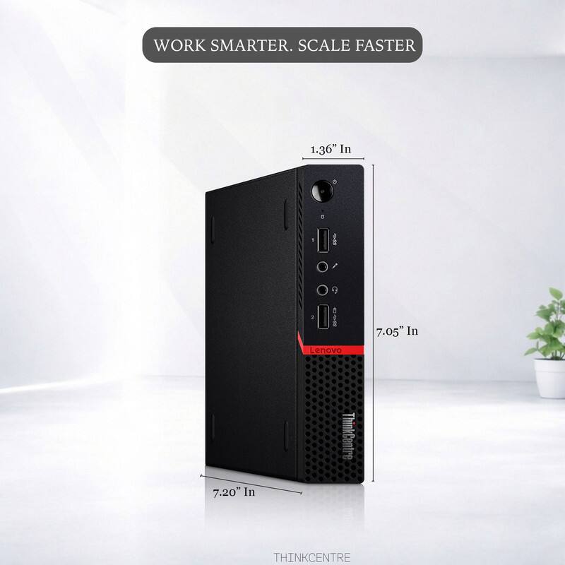 WORK SMARTER. SCALE FASTER

1.36" In

7.05" In

7.20" In

Lenovo

THINKCENTRE