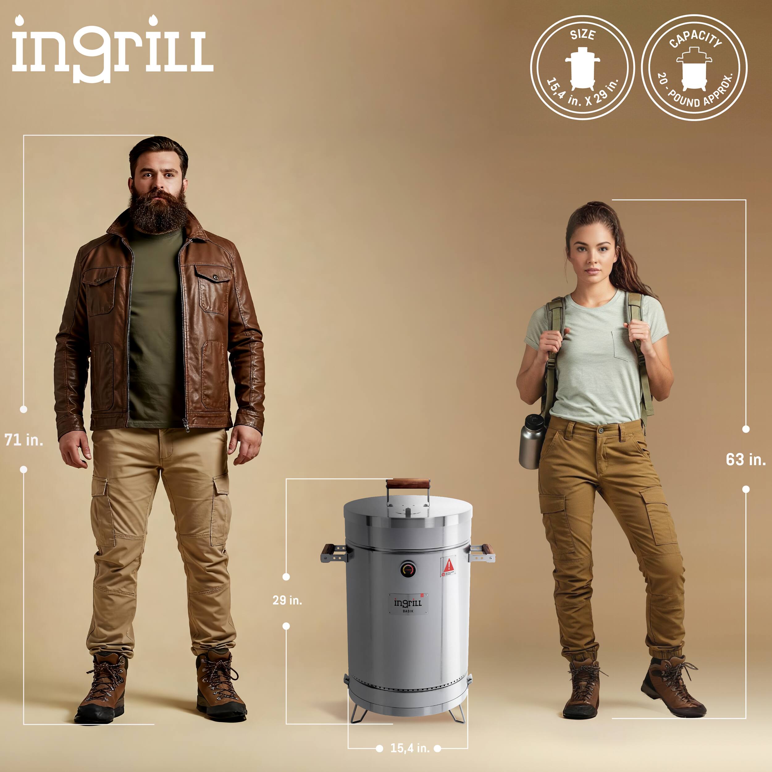 ingrill

SIZE  
15.4 in. x 29 in.

CAPACITY  
20 POUND APPROX.

71 in.

63 in.

29 in.

15.4 in.