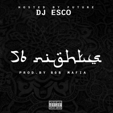 HOSTED BY FUTURE
DJ ESCO
PROD. BY 808 MAFIA
Parental Advisory: Explicit Content
