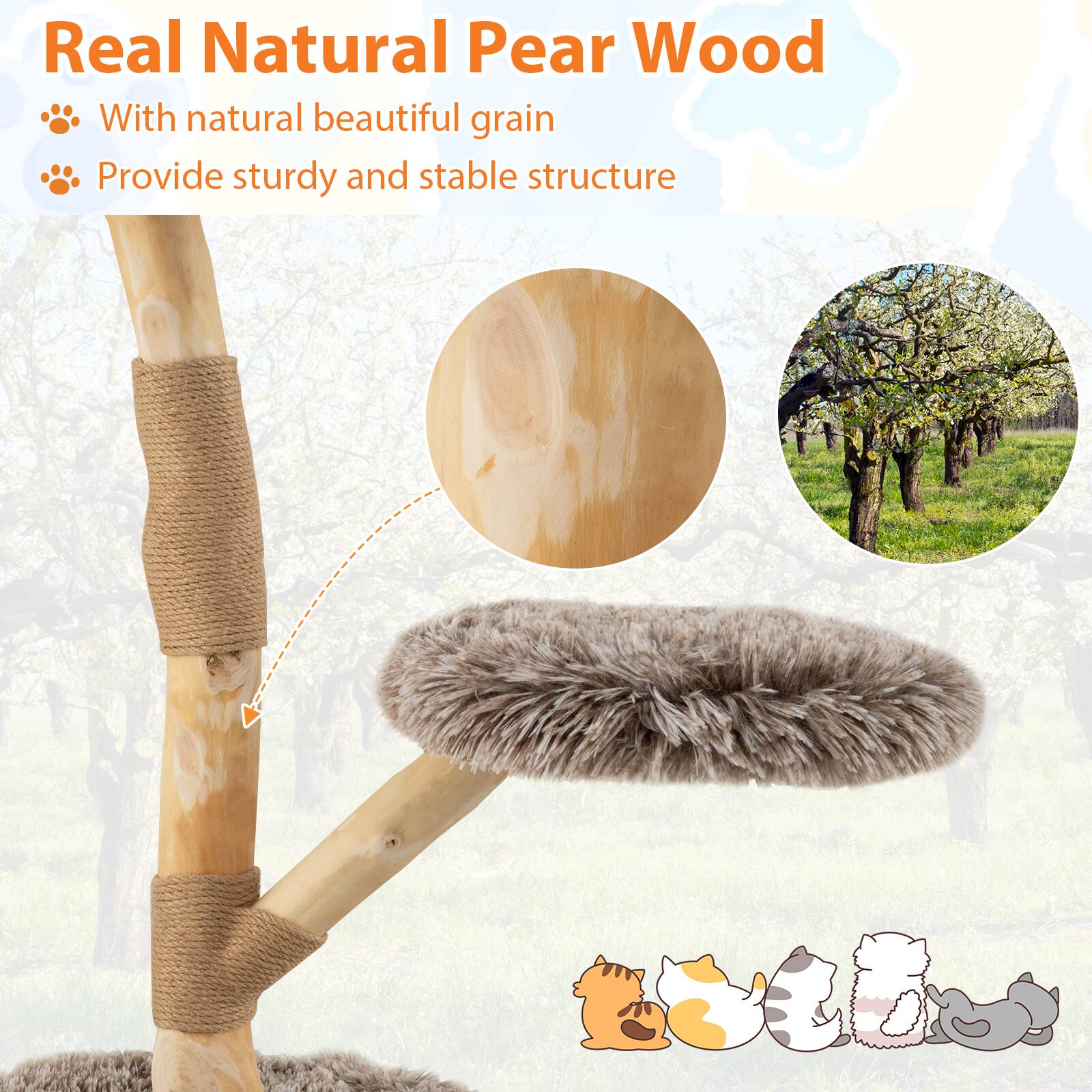 Real Natural Pear Wood

- With natural beautiful grain
- Provide sturdy and stable structure