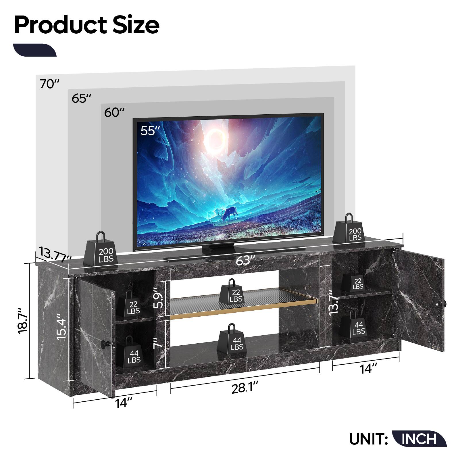 Product Size:

* 70"
* 65"
* 60"
* 55"
* 13.77"
* 200 LBS
* 63"
* 200 LBS
* 18.7"
* 15.4"
* 22 LBS
* 44 LBS
* 28.1"
* 13.7'
* 22 LBS
* 44 LBS
* 14"
* 5.9"
* 5
* 22 LBS
* 44 LBS
* 14"
* 13.77"
* 200 LBS
* 63"
* 200 LBS
* 18.7"
* 15.4"
* 22 LBS
* 44 LBS
* 28.1"
* 13.7'
* 22 LBS
* 44 LBS
* 14"
* 5.9"
* 5
* 22 LBS
* 44 LBS
* 14"
* 5.9"
* 5
* 22 LBS
* 44 LBS
* 14"
* 13.77"
* 200 LBS
* 63"
* 200 LBS
* 18.7"
* 15.4"
* 22 LBS
* 44 LBS
* 28.1"
* 13.7'
* 22 LBS
* 44 LBS
* 14"
* 5.9"
* 5
* 22 LBS
* 44 LBS
* 14"
* 13.77"
* 200 LBS
* 63"
* 200 LBS
* 18.7"
* 15.4"
* 22 LBS
* 44 LBS
* 28.1"