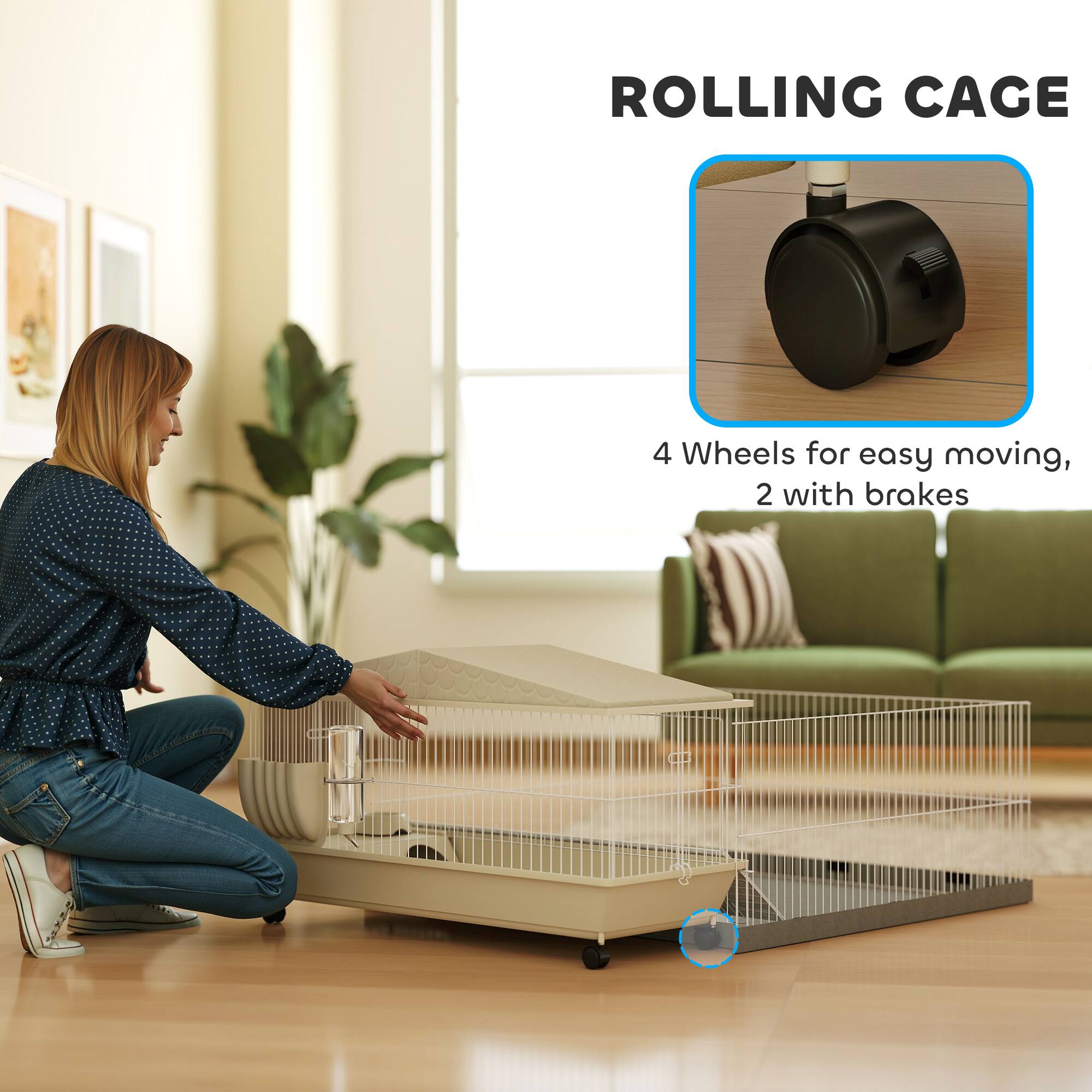 ROLLING CAGE

4 Wheels for easy moving, 2 with brakes