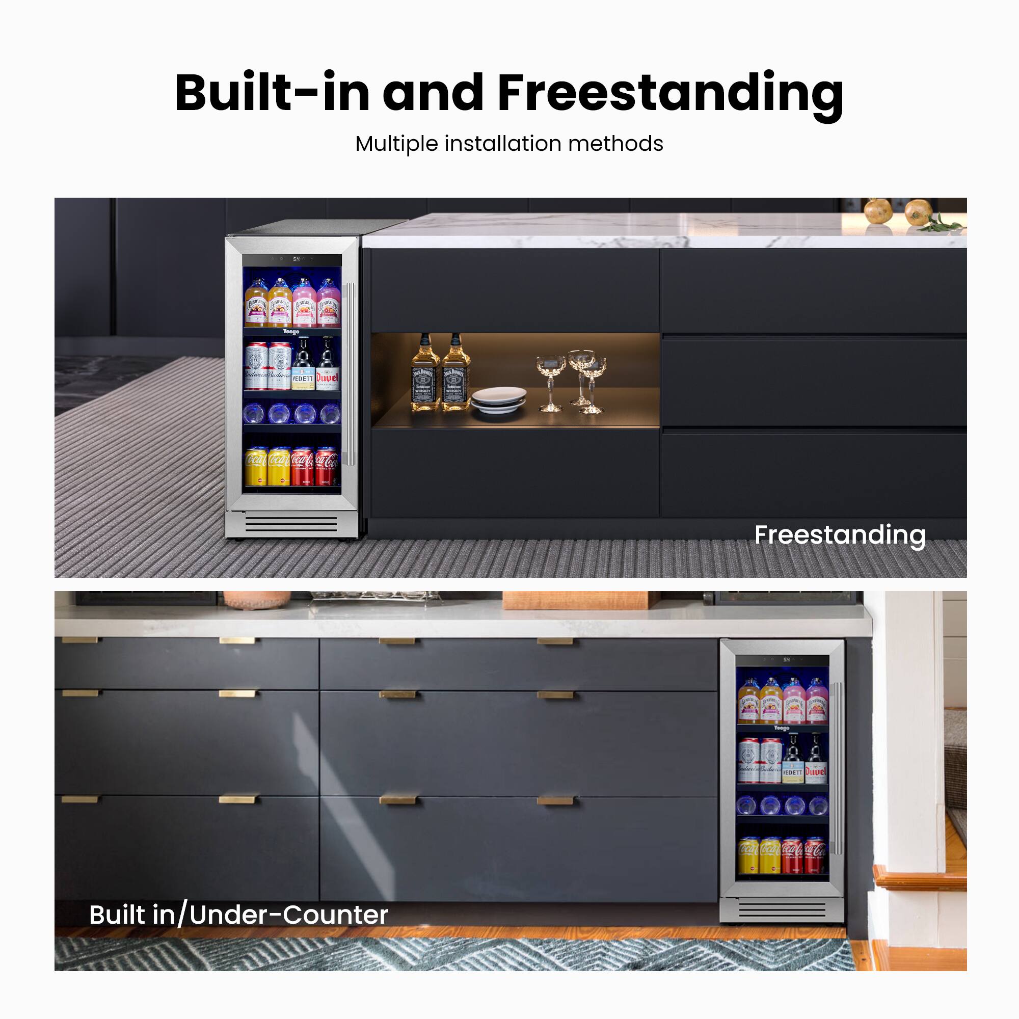 Built-in and Freestanding  
Multiple installation methods  

Freestanding  

Built in/Under-Counter