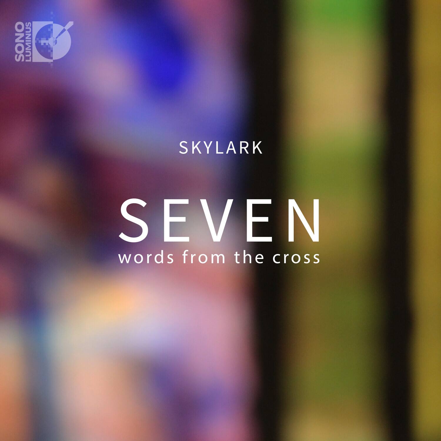 SONO LUMINUS  
SKYLARK  
SEVEN  
words from the cross