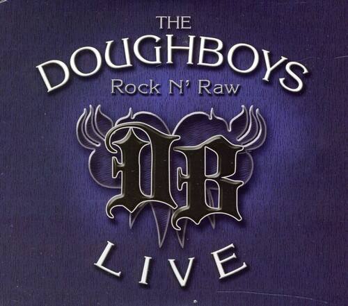 THE DOUGHBOYS  
Rock N' Raw  
LIVE