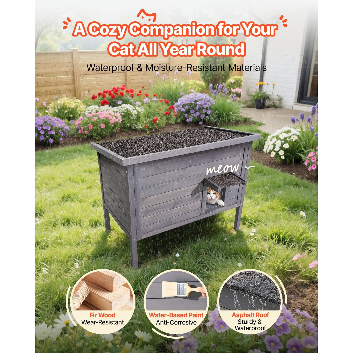 A Cozy Companion for Your Cat All Year Round  
Waterproof & Moisture-Resistant Materials  

- Fir Wood  
  Wear-Resistant  

- Water-Based Paint  
  Anti-Corrosive  

- Asphalt Roof  
  Sturdy & Waterproof