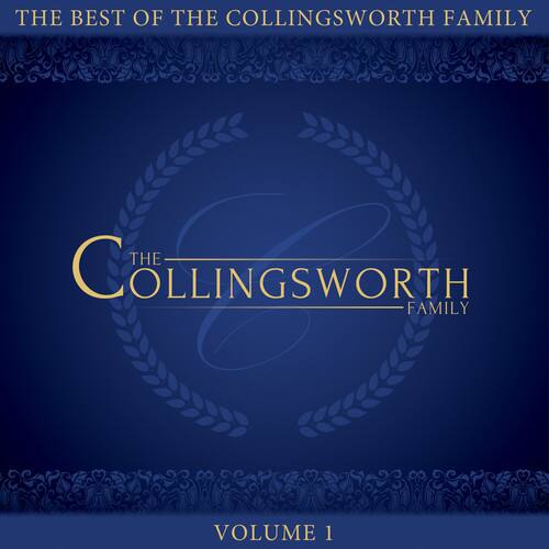 THE BEST OF THE COLLINGSWORTH FAMILY  
THE COLLINGSWORTH FAMILY  
VOLUME 1