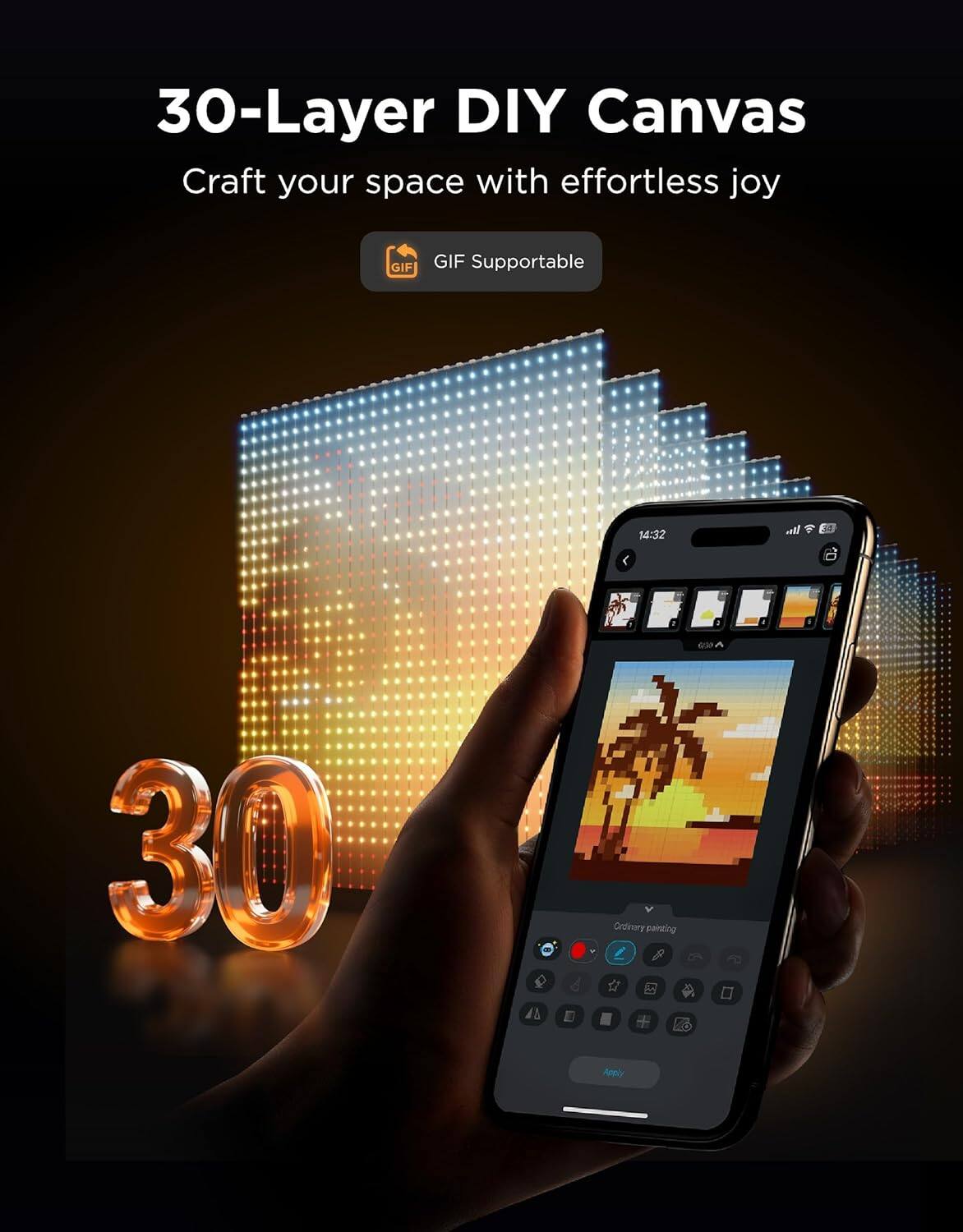 30-Layer DIY Canvas  
Craft your space with effortless joy  

GIF Supportable  

14:32  

all  
34  
600  
30  
10  

Ordinary painting !  
Apply